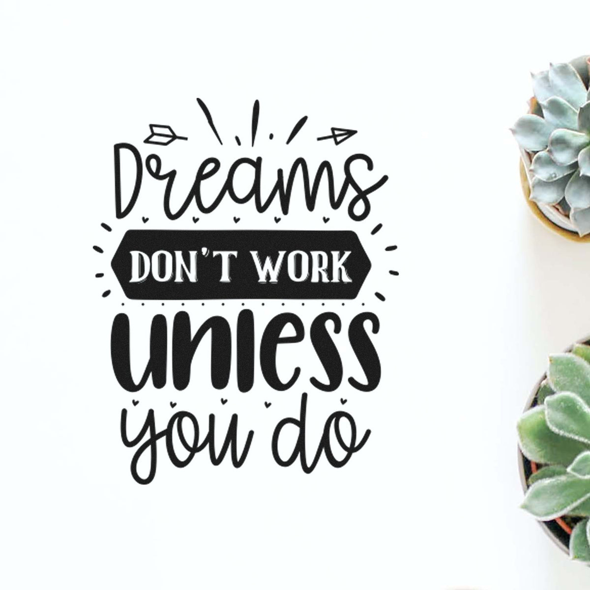 Inspirational rubber stamp design with Dreams Dont Work Unless You Do motivational quote.
