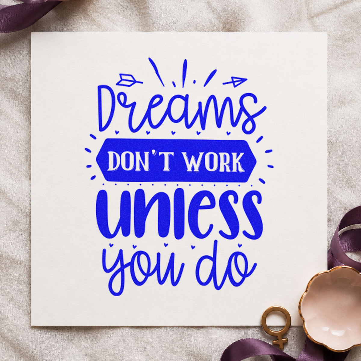 Dreams Don't Work Unless You Do With Hearts Stamp – Self-Inking in use 5