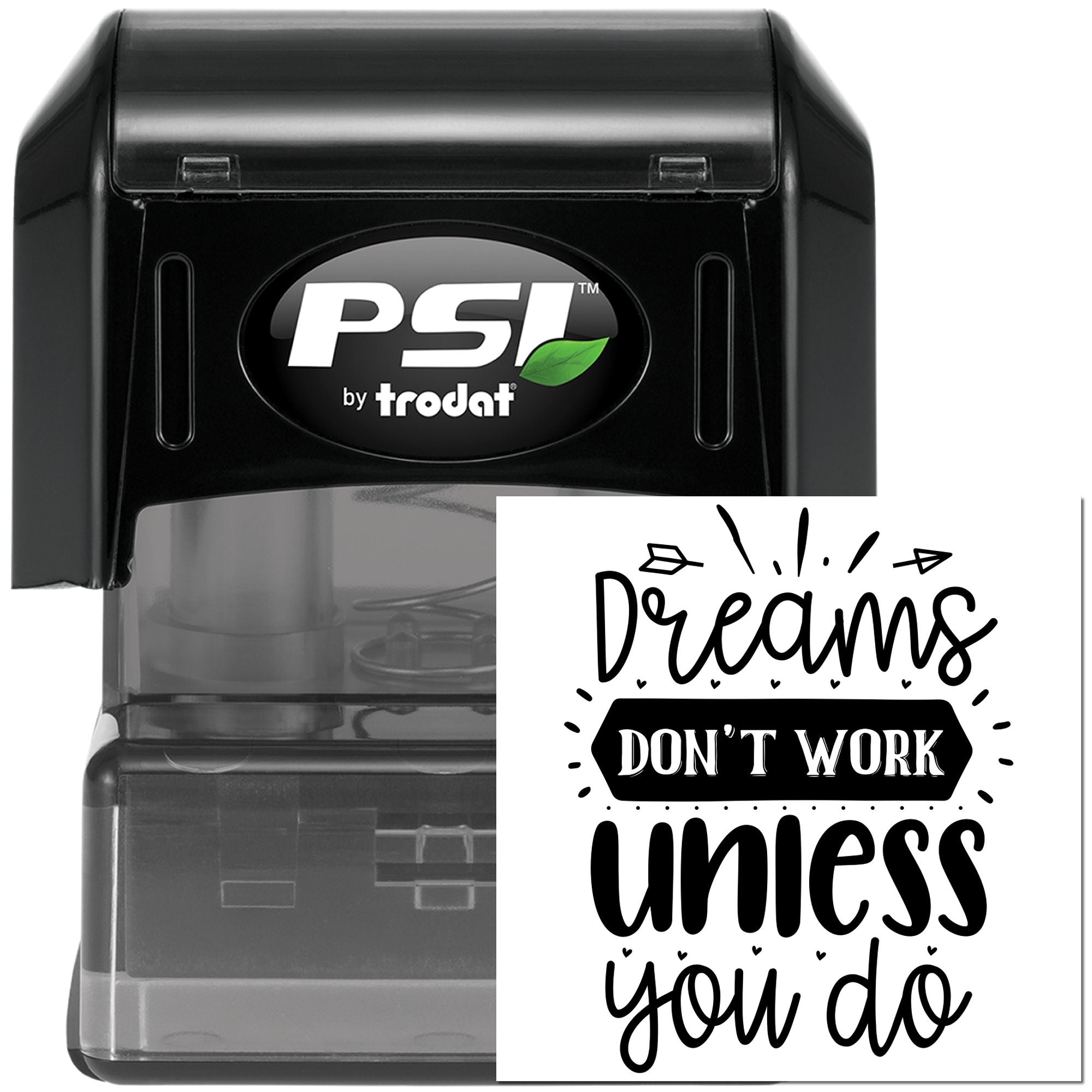 PSI by Trodat self-inking rubber stamp with Dreams dont work unless you do motivational quote design