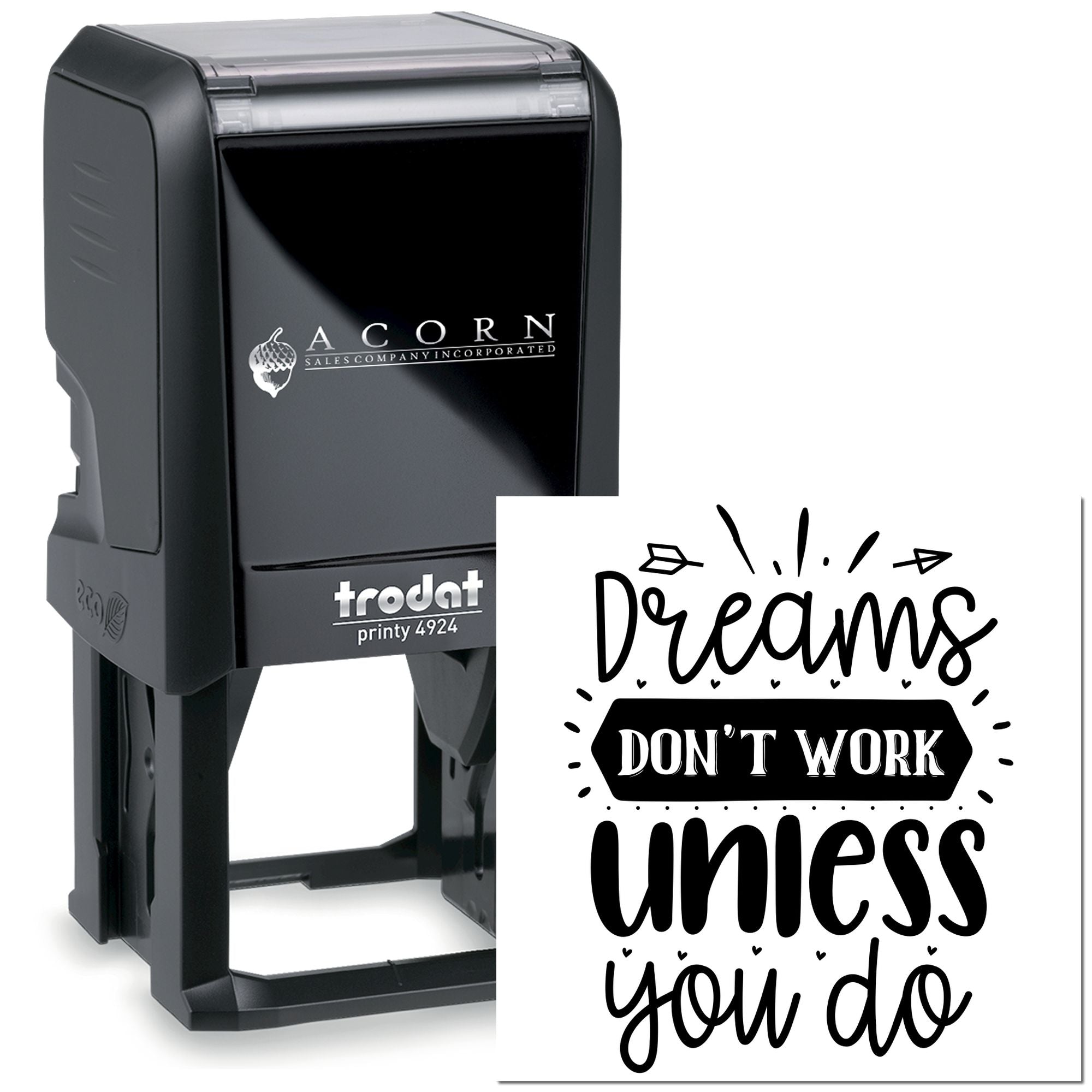 Self-inking rubber stamp with motivational quote, Dreams dont work unless you do, for custom business or craft use.