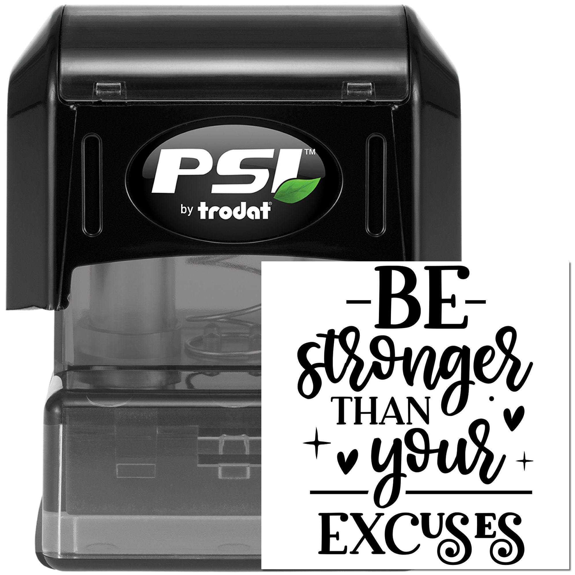 Custom self-inking rubber stamp with Be Stronger Than Your Excuses motivational quote, PSI by Trodat.