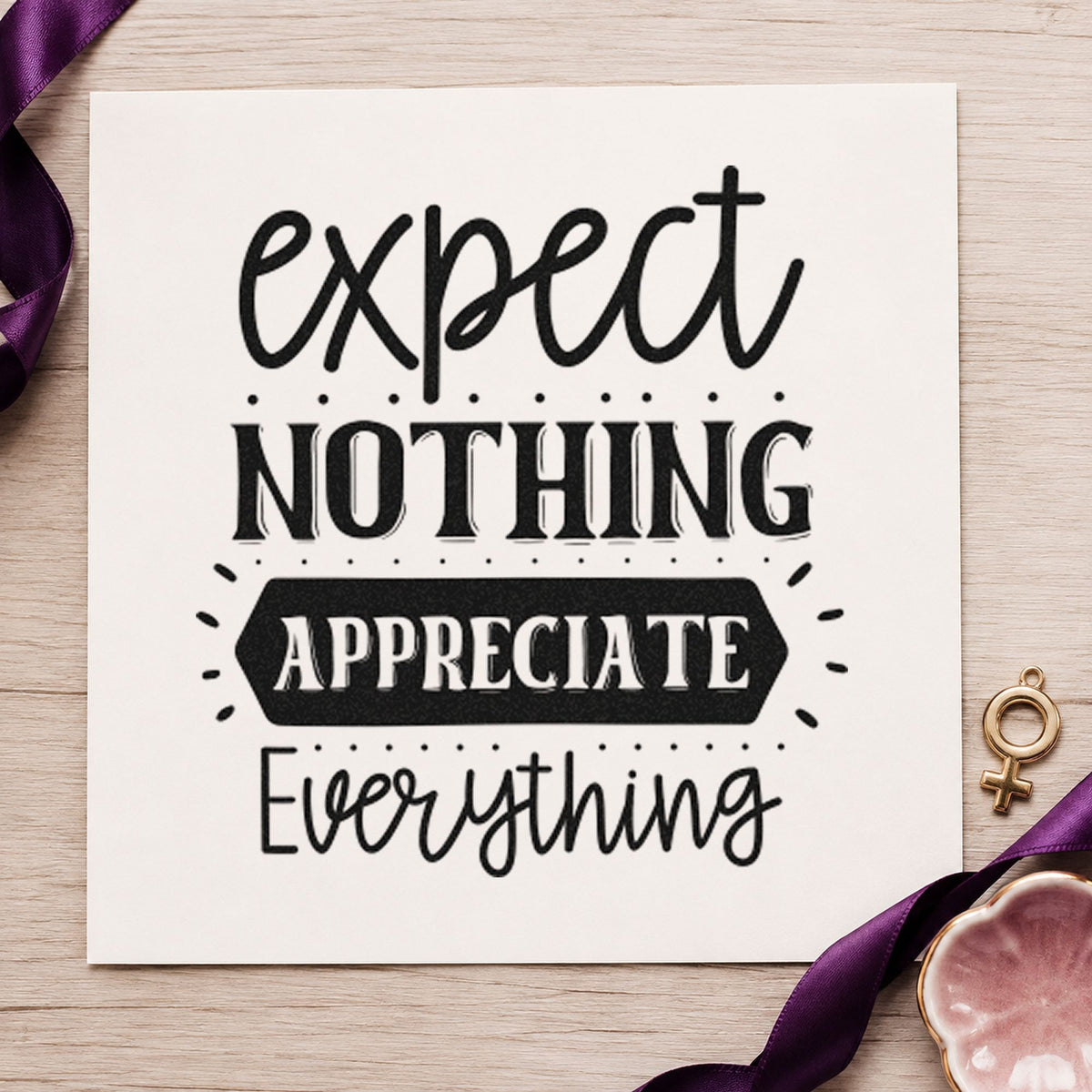 Expect Nothing Appreciate Everything craft stamp in black ink on cardstock, an easy option for simple home album page.