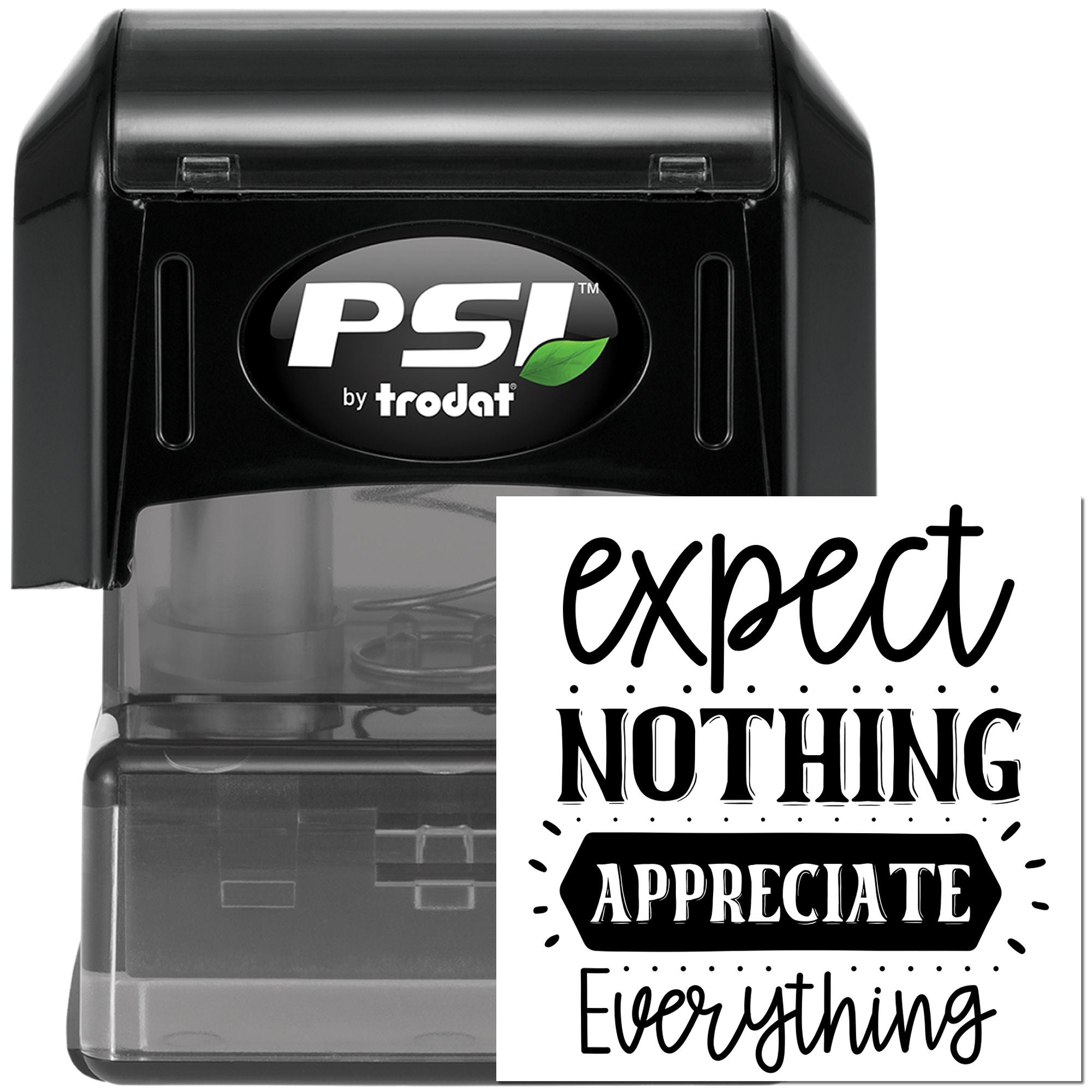 PSI by Trodat self-inking rubber stamp with custom impression reading Expect Nothing, Appreciate Everything