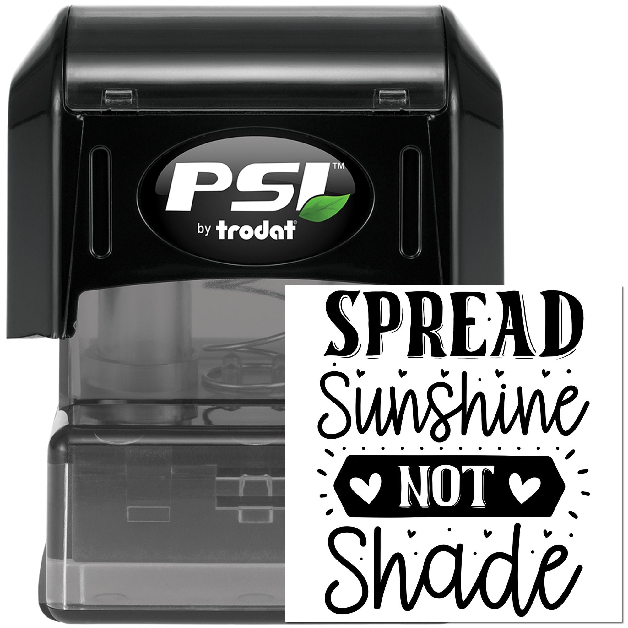 Custom self-inking rubber stamp with Spread Sunshine Not Shade design for uplifting crafts, cards, and packaging.