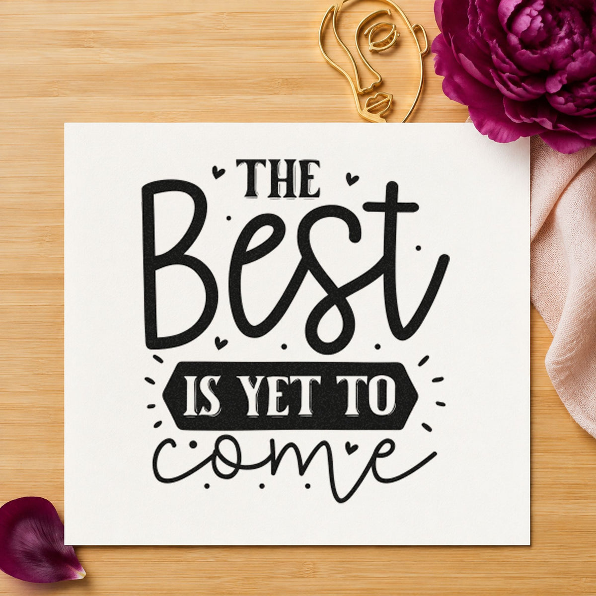 Duo Hand Best Is Yet To Come Rubber Stamp in use 3