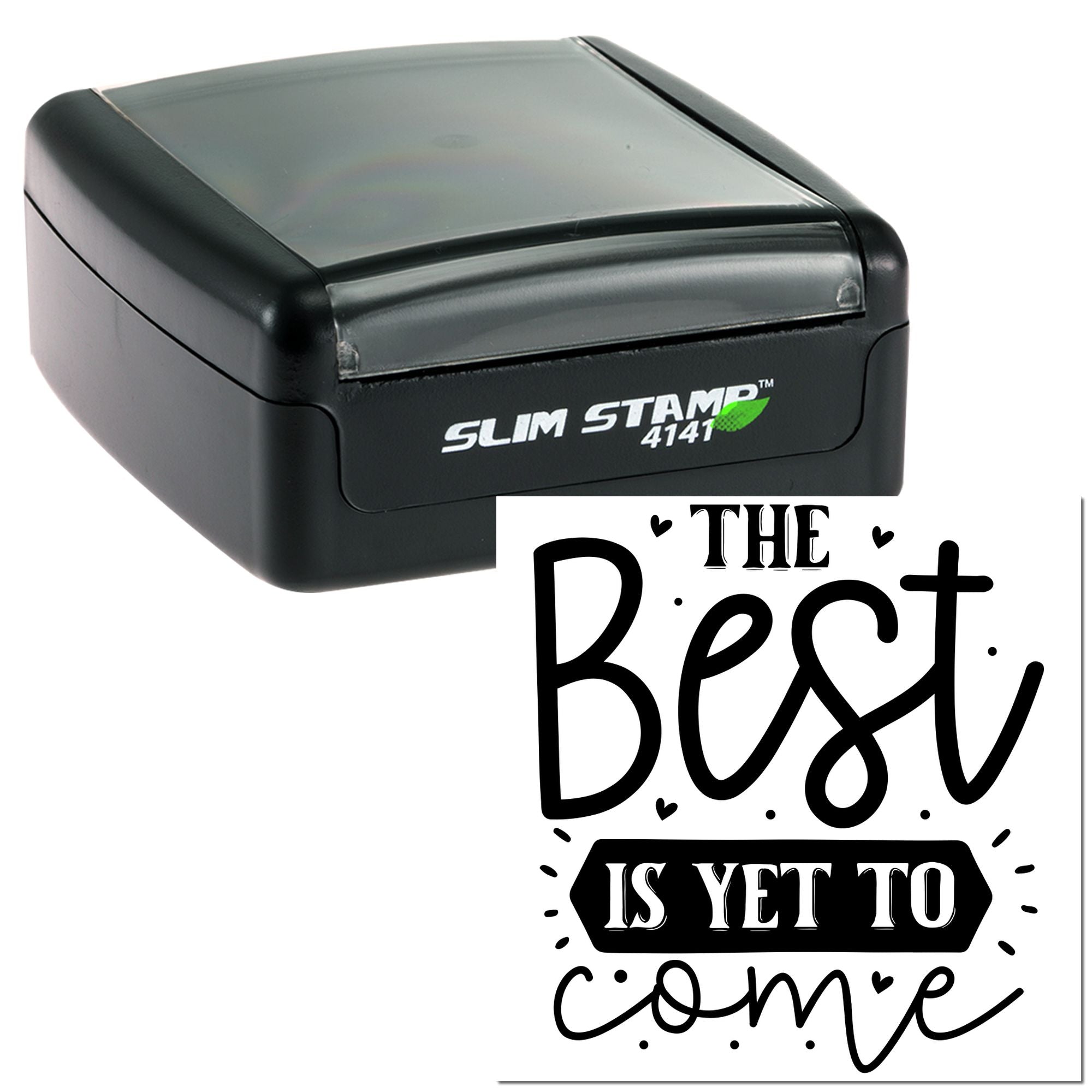 Custom self-inking rubber stamp with The Best Is Yet to Come phrase for cards, crafts, and motivational branding.