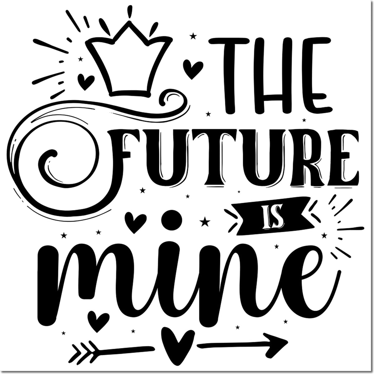 The Future Is Mine motivational decorative rubber stamp design with crown, hearts, arrows, and stars.