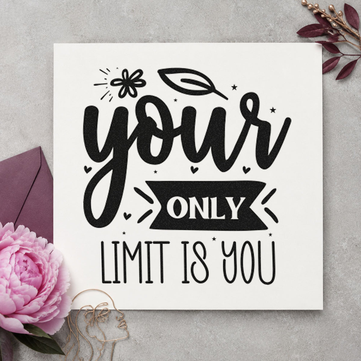 Pre-Inked Your Only Limit Is You Flower Motif Stamp – PSI in use 3