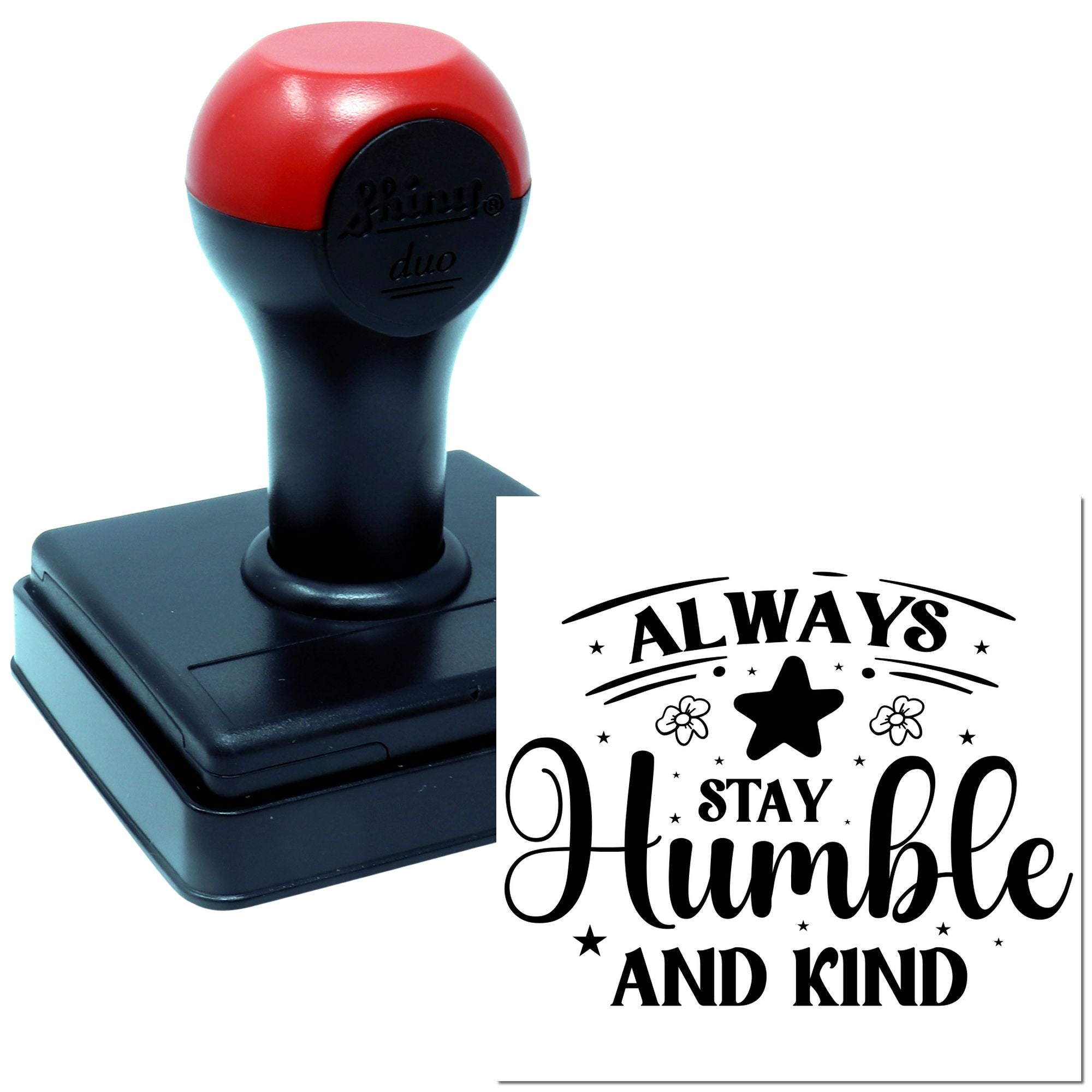Custom rubber stamp with Always stay humble and kind quote imprint for crafts, branding, and stationery.