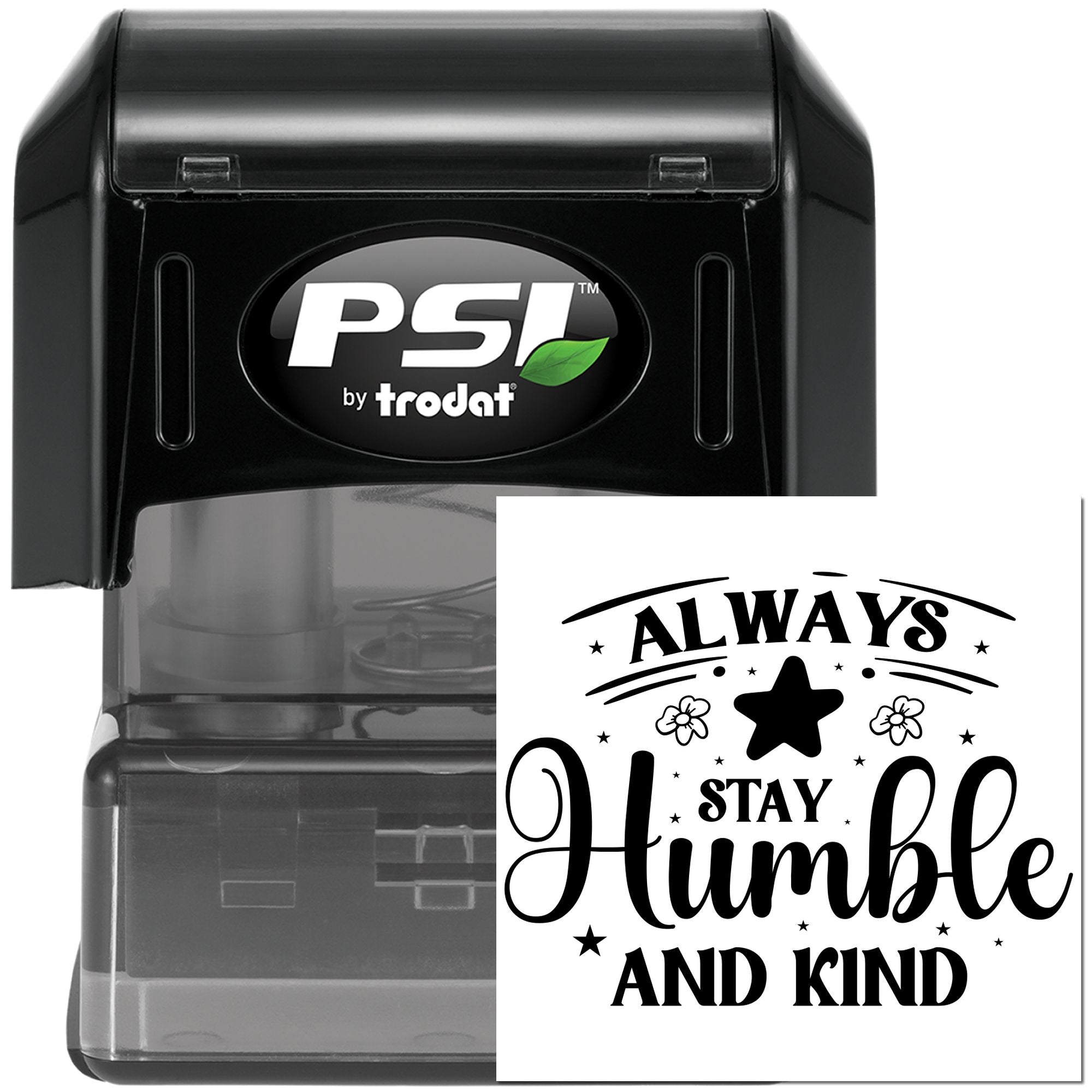 PSI by Trodat self-inking rubber stamp with Always Stay Humble and Kind quote for motivational crafting and labeling.