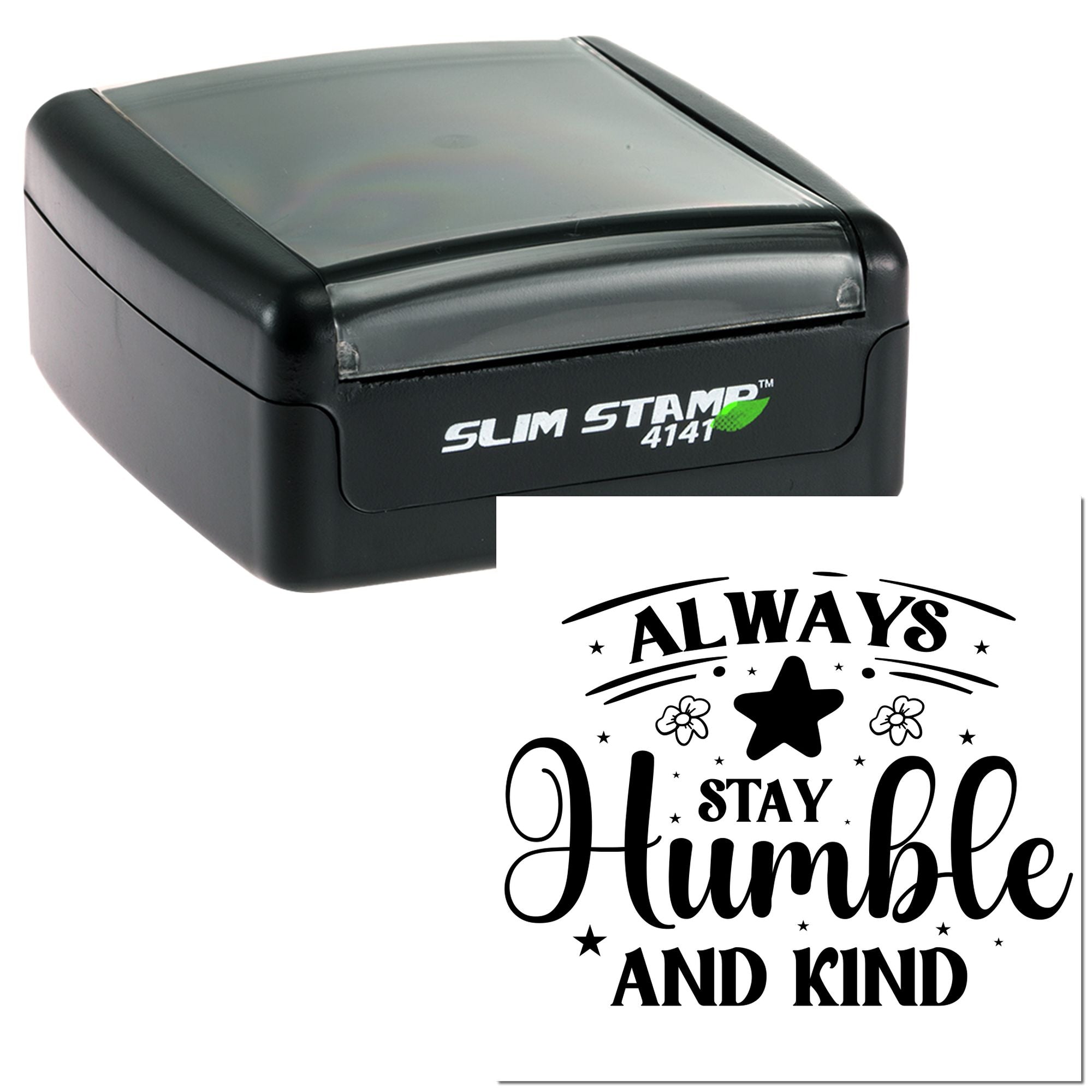 Self-inking rubber stamp featuring Always Stay Humble and Kind custom imprint for inspirational crafts and stationery.