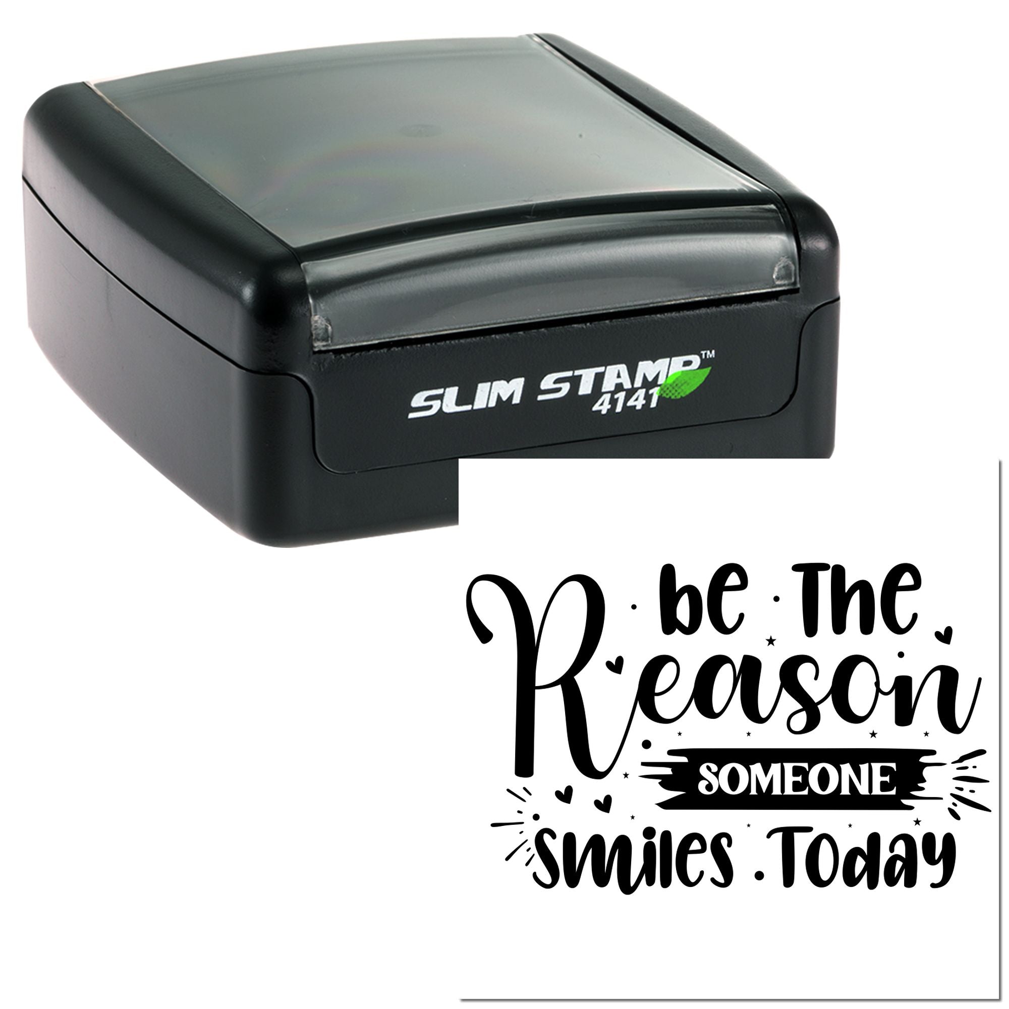 Slim Stamp 4141 self-inking rubber stamp with Be the reason someone smiles today motivational design.