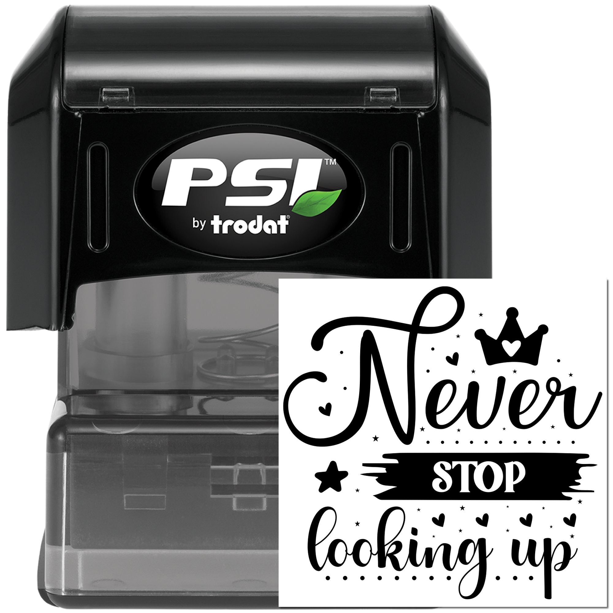 PSI by Trodat self-inking rubber stamp with custom Never Stop Looking Up motivational design