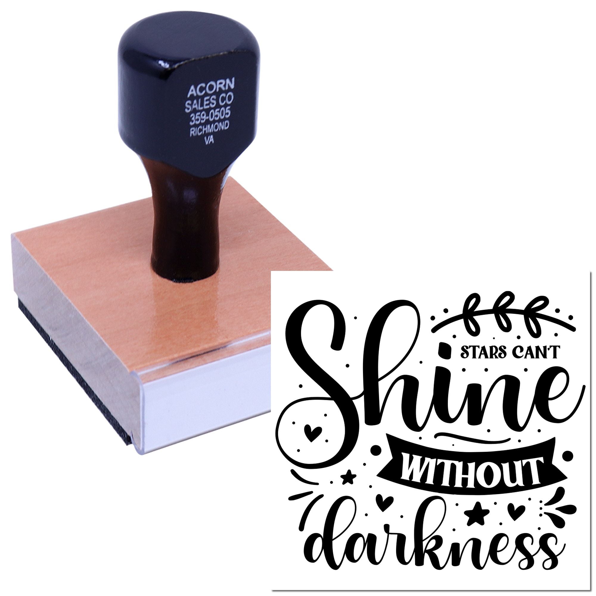 Custom rubber stamp with inspirational quote design, showing a mounted stamp and impression reading Stars Cant Shine Without Darkness.
