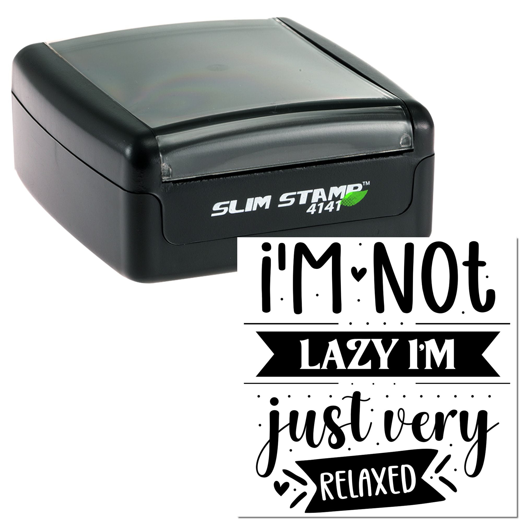 Slim Stamp 4141 self-inking rubber stamp with Im Not Lazy, Im Just Very Relaxed custom quote design