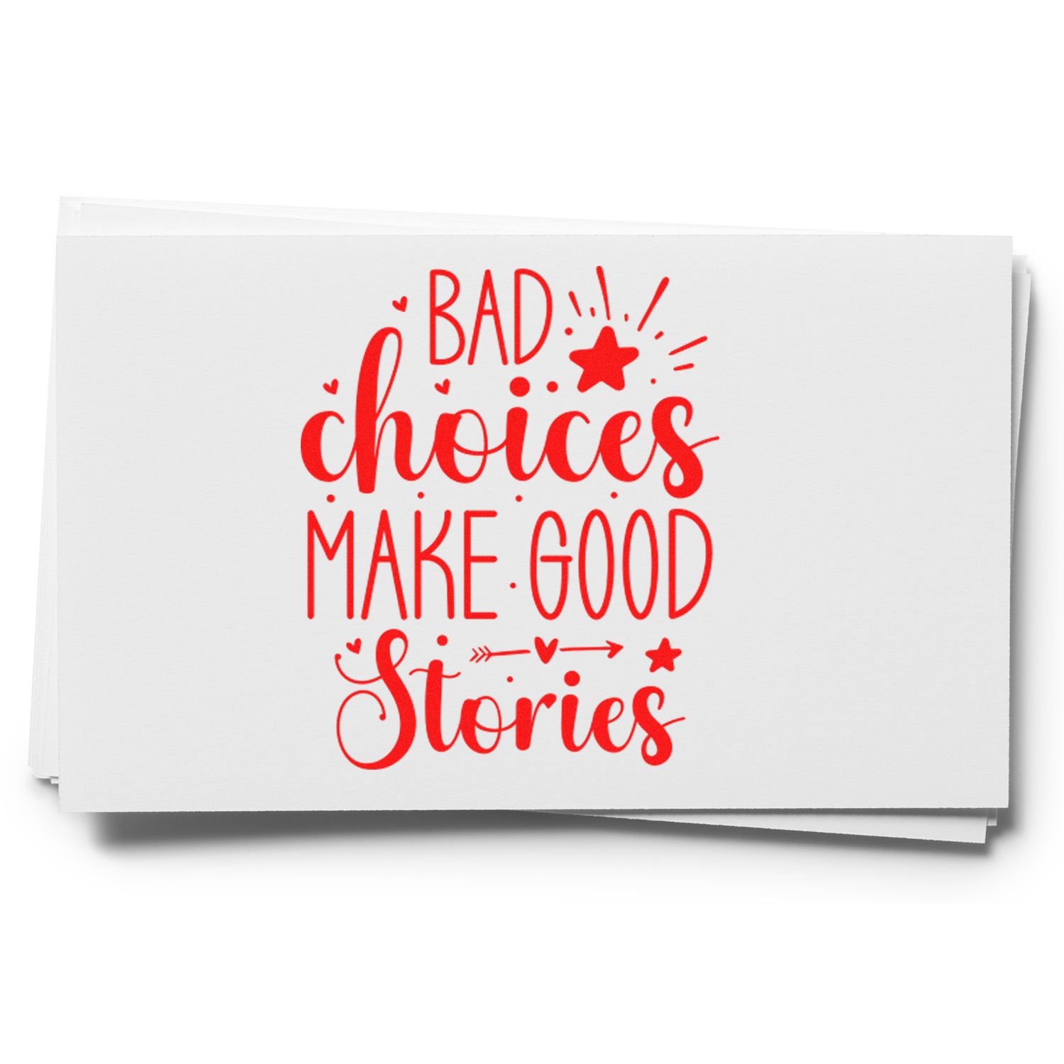 Bad Choices Make Good Stories rubber stamp design in red hand lettering with stars on white paper