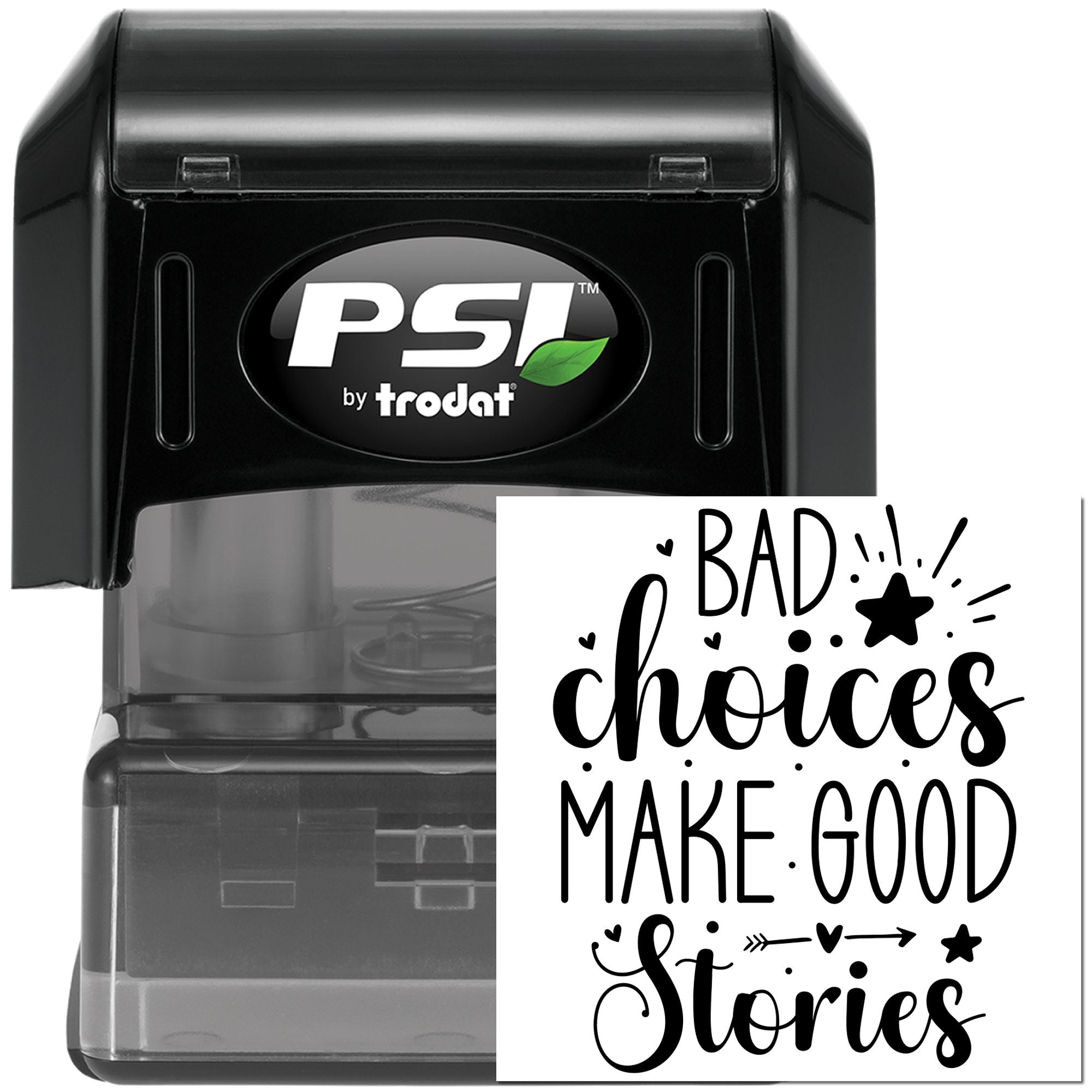 PSI by Trodat self-inking rubber stamp with Bad Choices Make Good Stories design for personalized crafting.