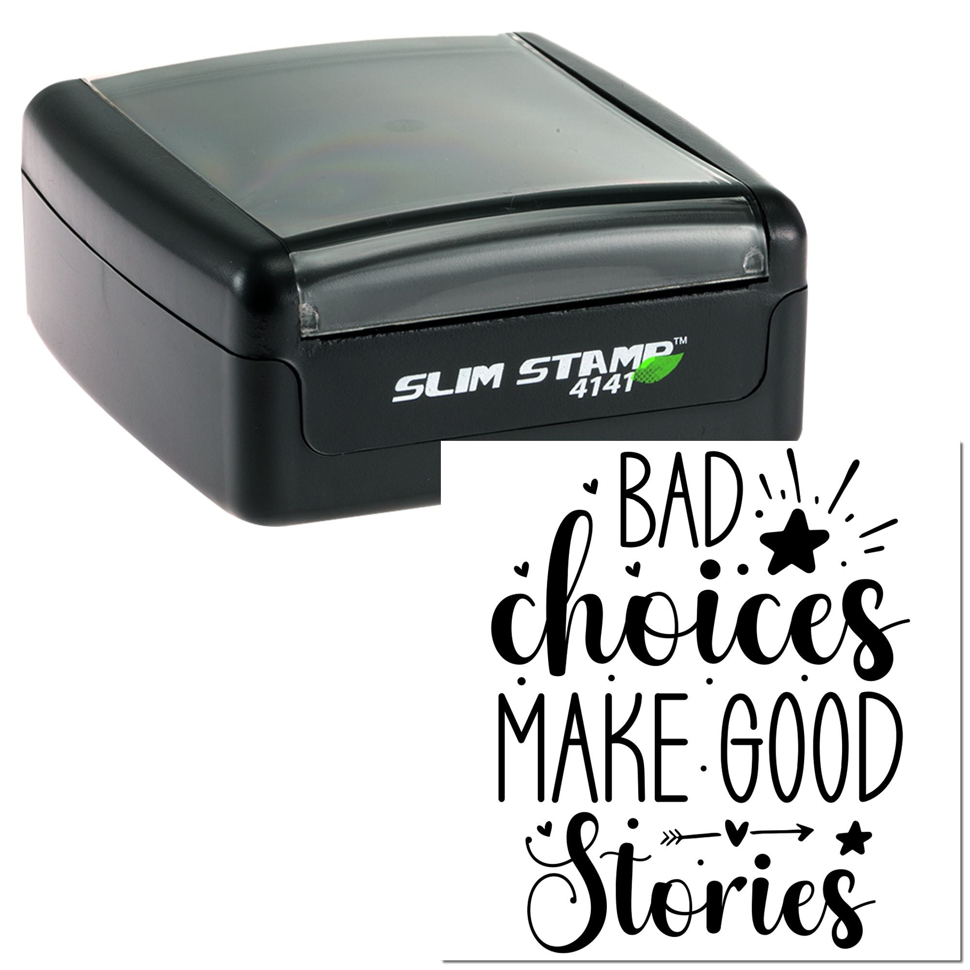 Slim self-inking rubber stamp with Bad choices make good stories design for crafts, journals, and custom stamping.