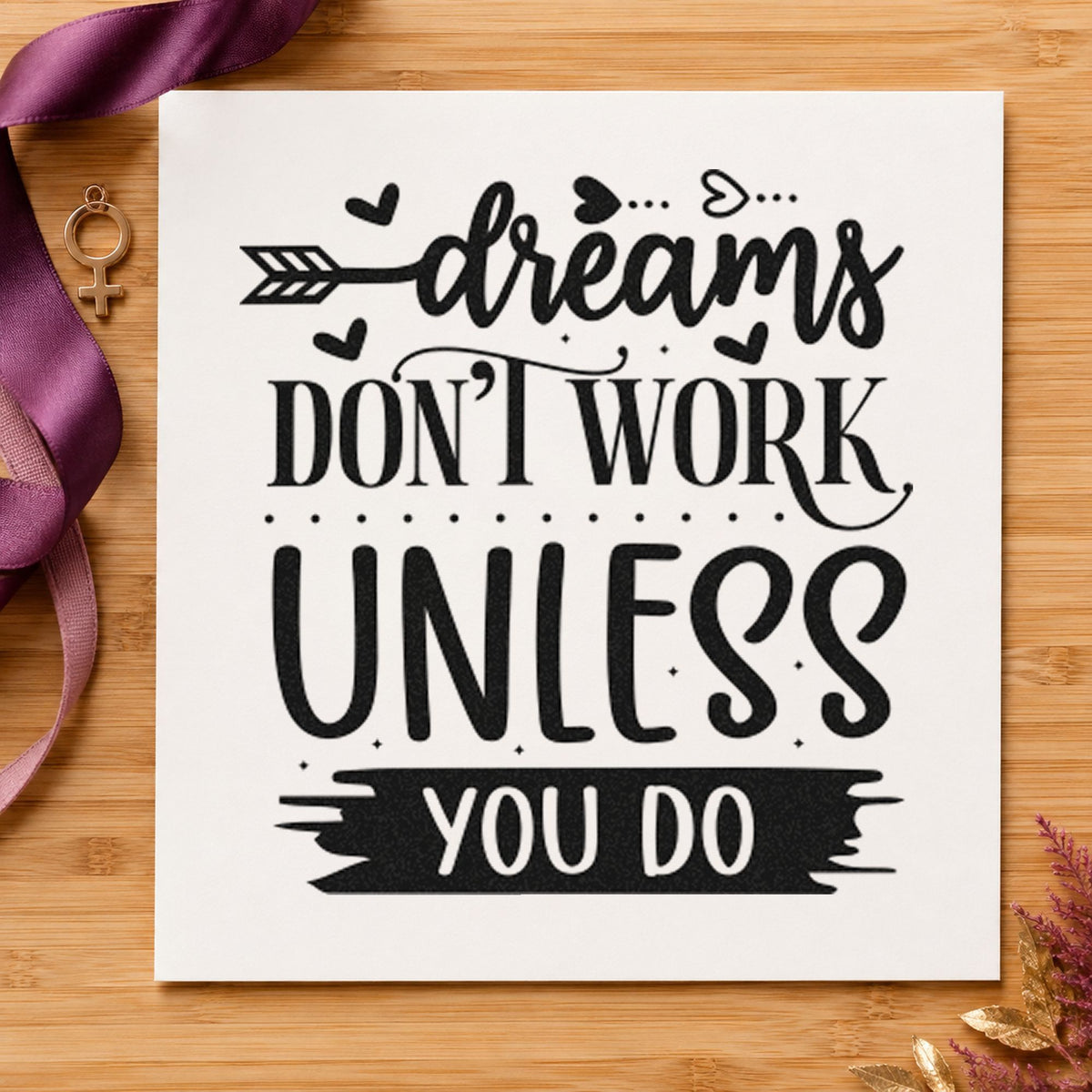 Dreams Don't Work Unless You Do Heart Accents PSI Pre-Inked Stamp in use 3