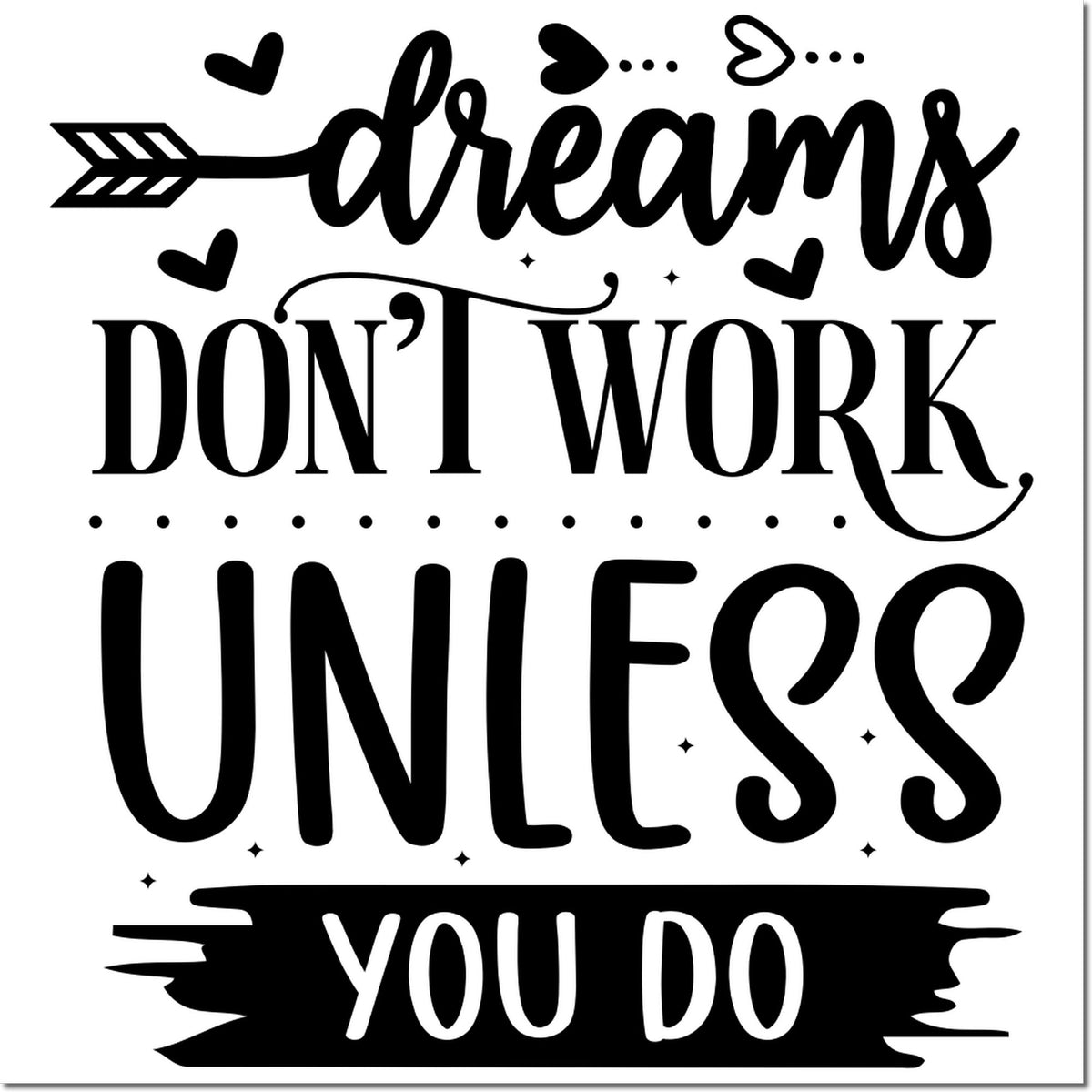 Inspirational rubber stamp design with Dreams dont work unless you do quote for planners, journals, and craft projects.