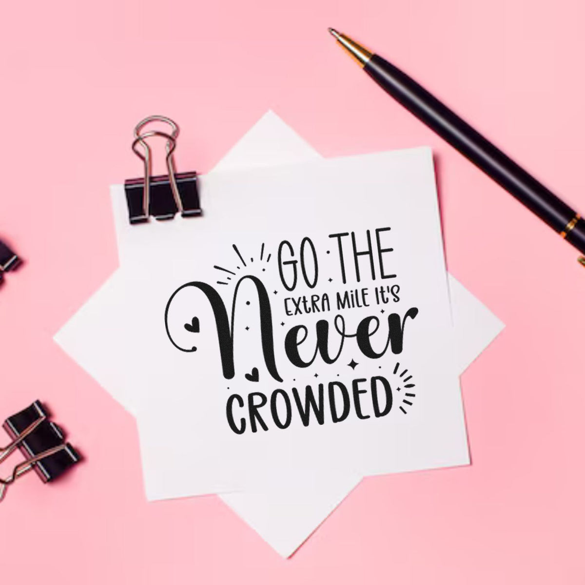 Inspirational rubber stamp quote, Go the extra mile, its never crowded, for planners, cards and craft projects.