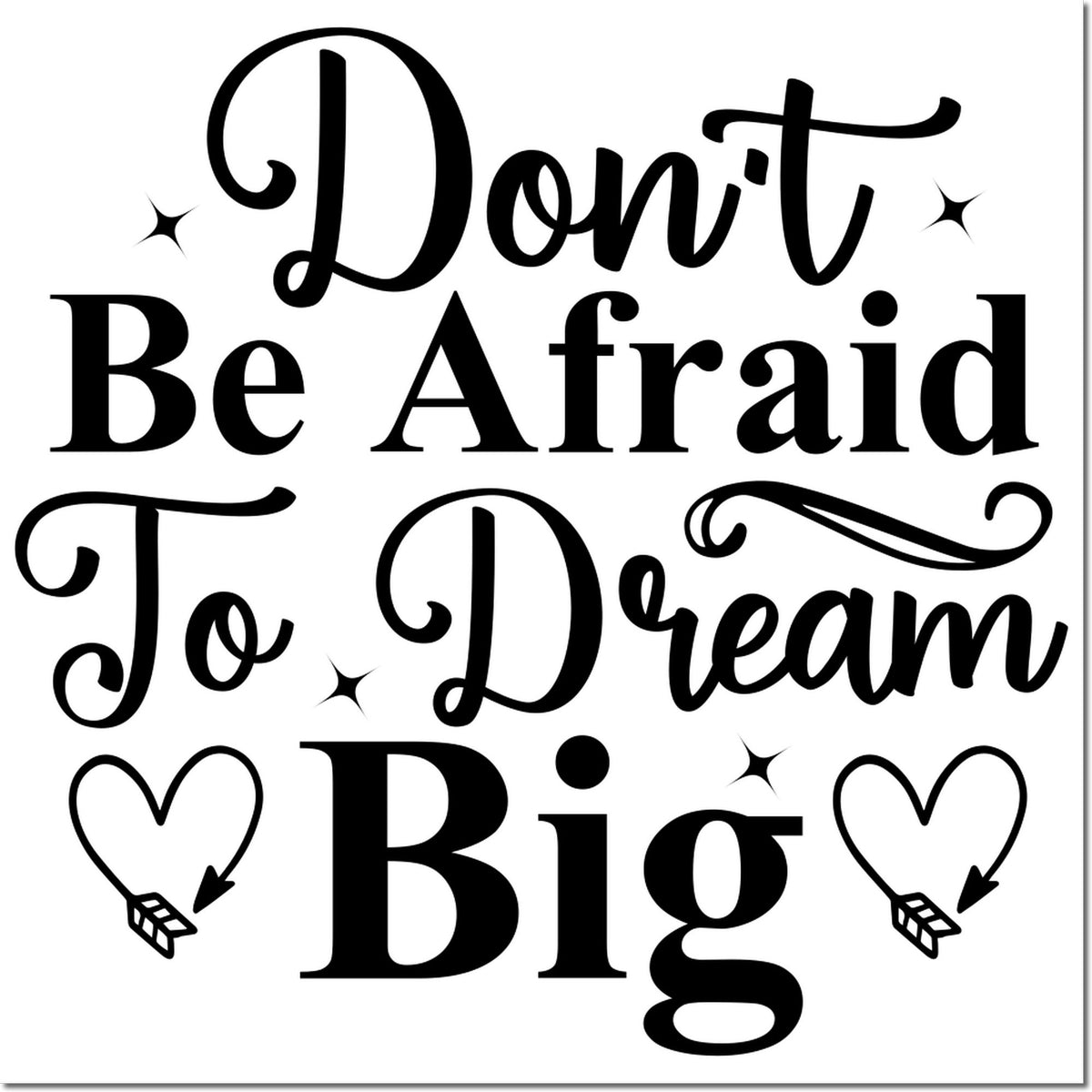 Inspirational rubber stamp design reading Dont Be Afraid To Dream Big for motivational crafts, cards, and DIY projects.