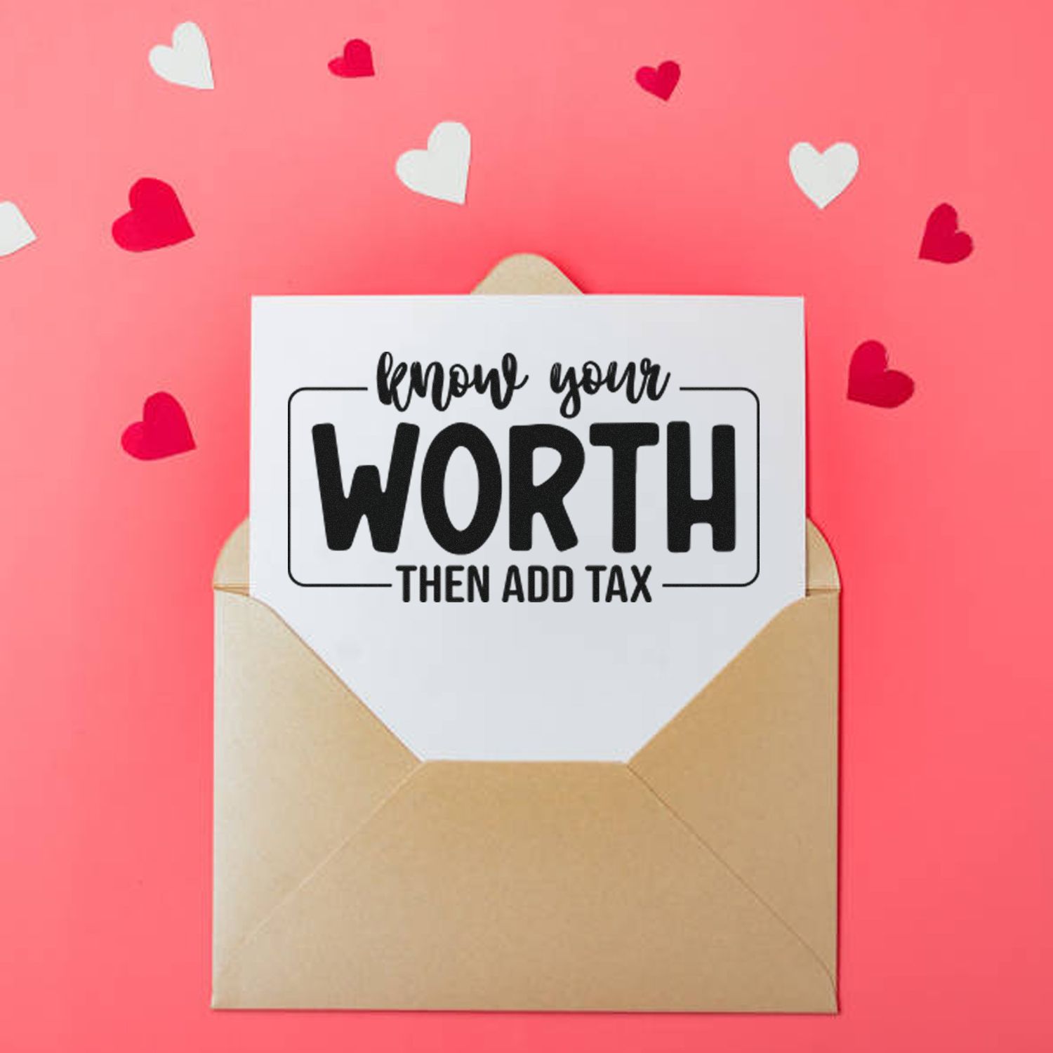 Know Your Worth Then Add Tax rubber stamp design on envelope with hearts, perfect for handmade cards and small business branding.