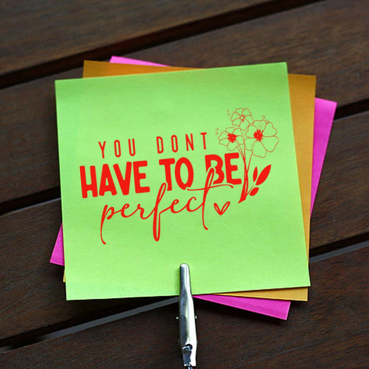Inspirational rubber stamp design for handmade cards with quote You dont have to be perfect and floral accent.