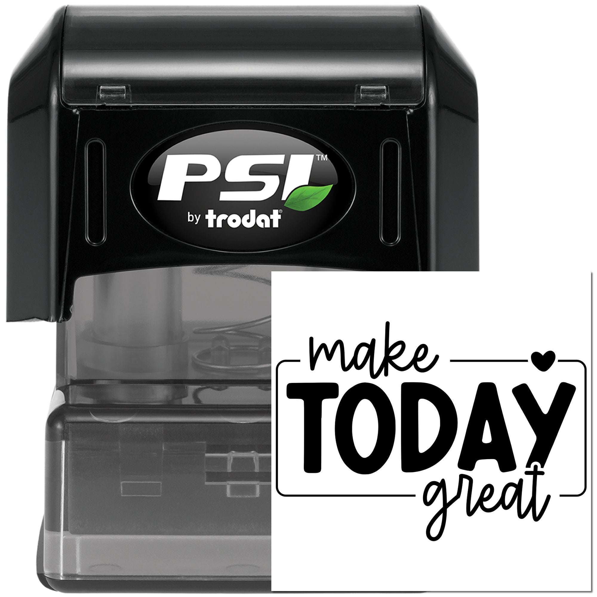 PSI by Trodat self-inking rubber stamp with make TODAY great imprint for custom motivational business stamping.