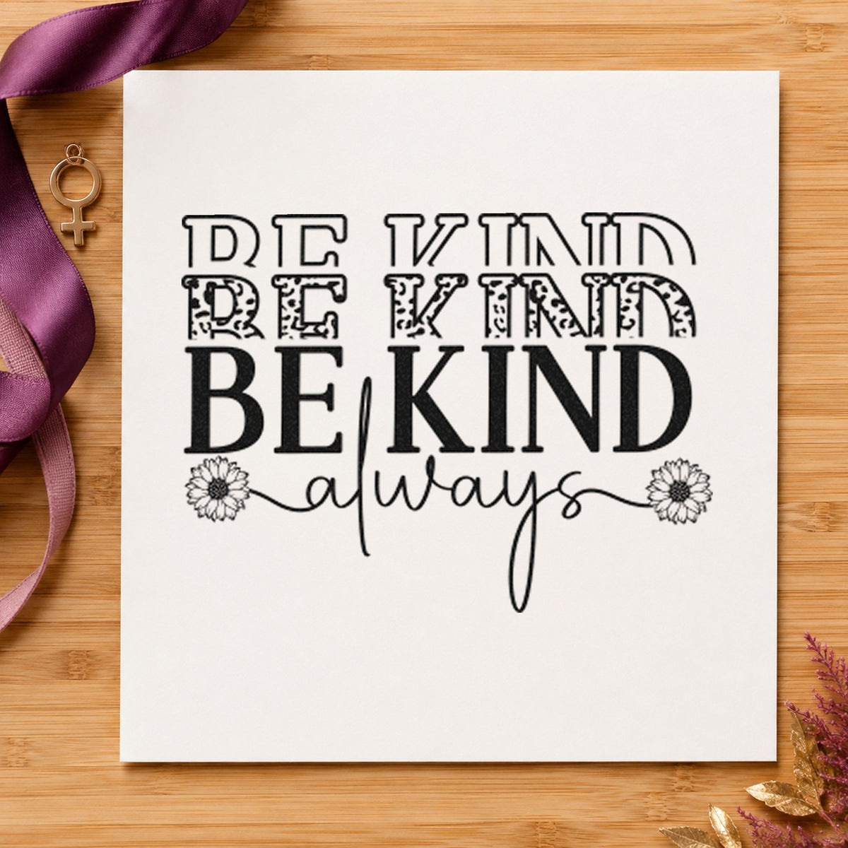 Be Kind Always Repeated Floral Accents Self-Inking Stamp in use 10