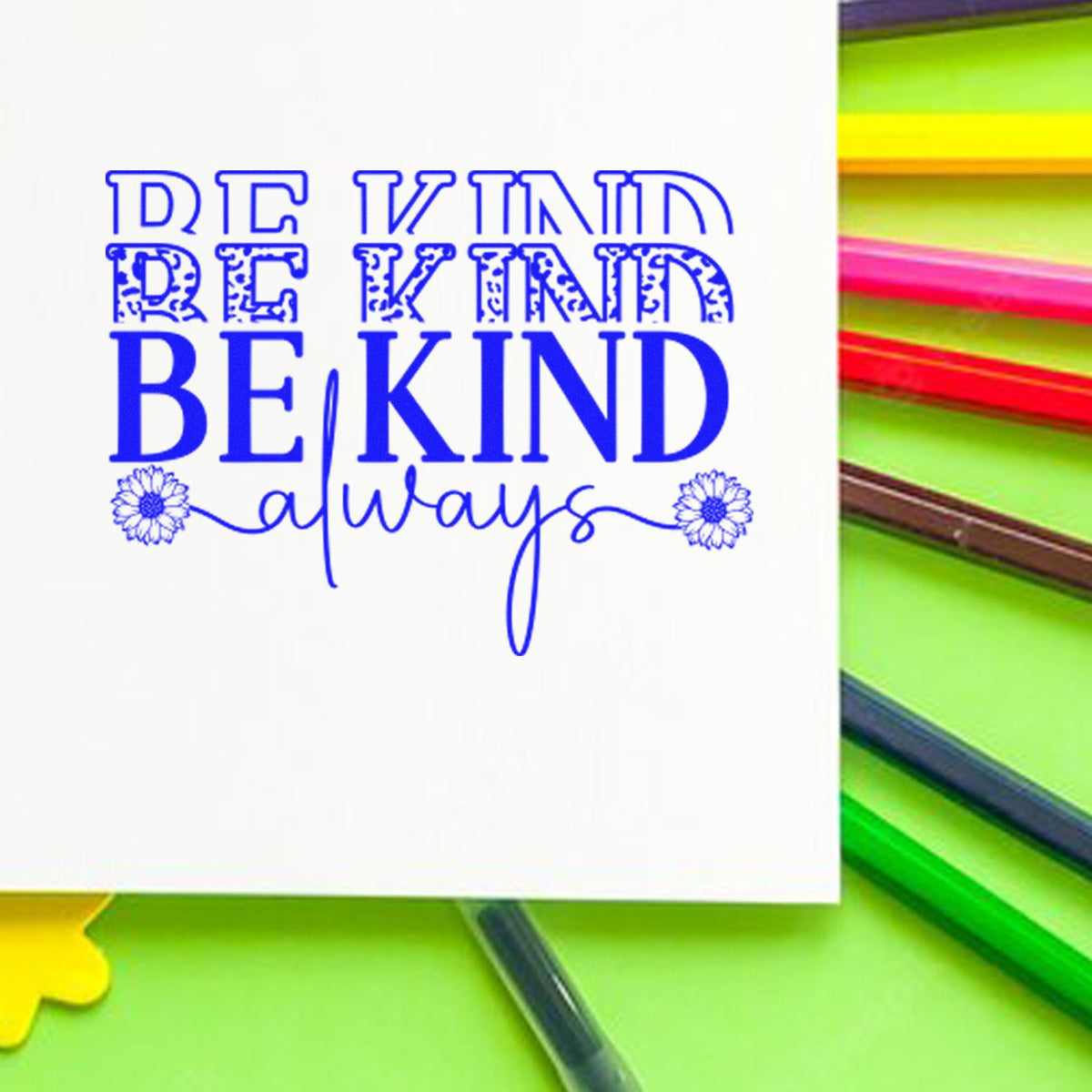 Be Kind always rubber stamp design with floral accents for inspirational crafts, stationery, and handmade projects.