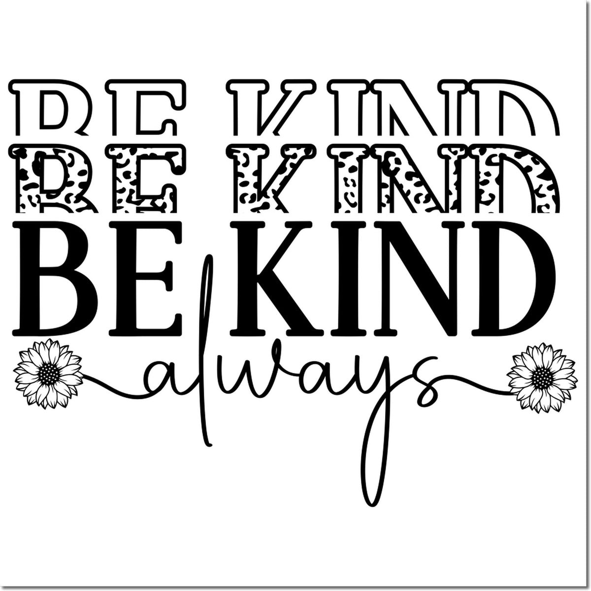 Be Kind Always rubber stamp design with floral accents, bold black lettering for uplifting crafts and handmade gifts.
