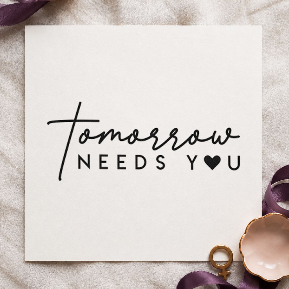 Tomorrow Needs You PSI Pre-Inked Stamp in use 3