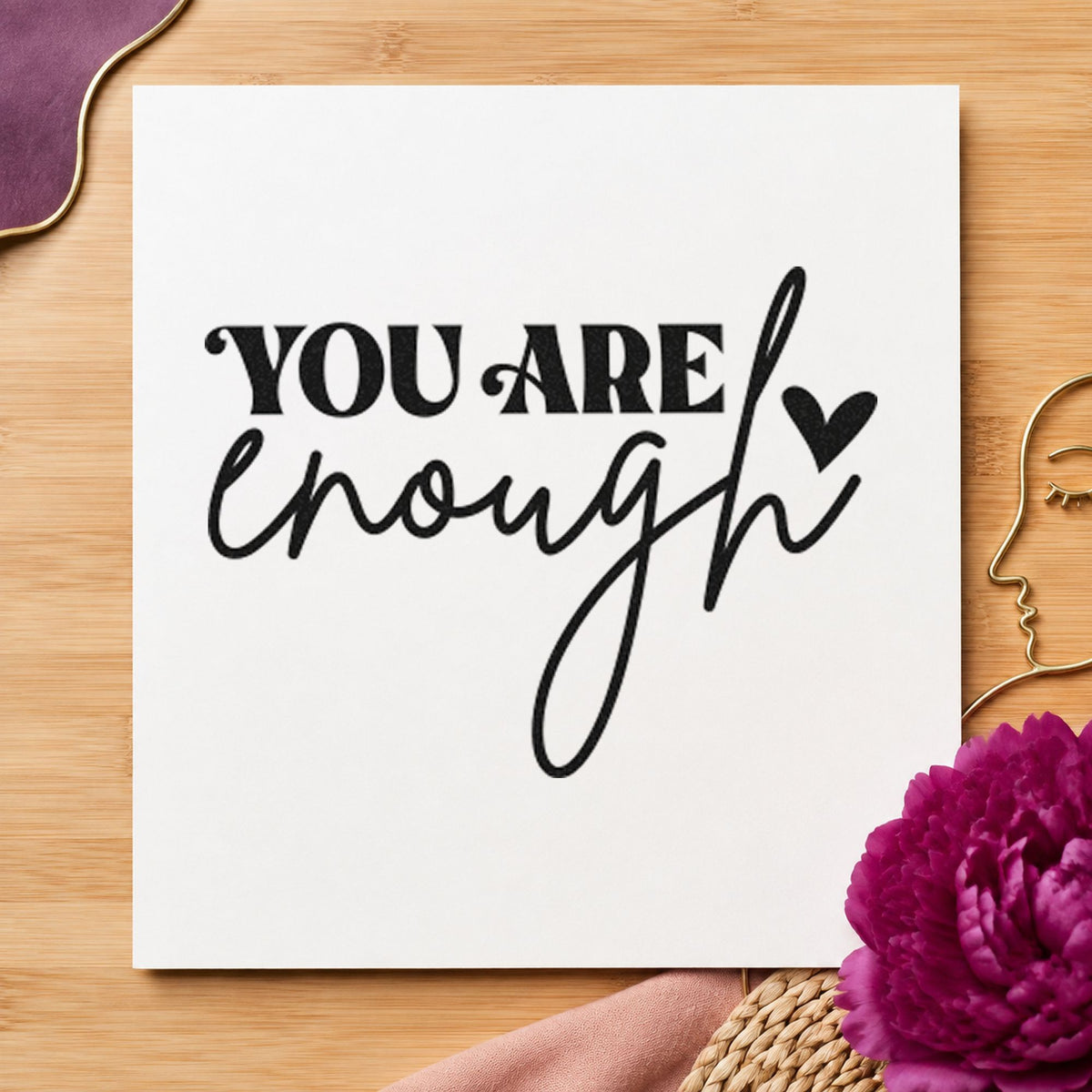 You Are Enough Heart rubber stamp printed in black ink, ready for week ramp sheet and similar paper crafts.
