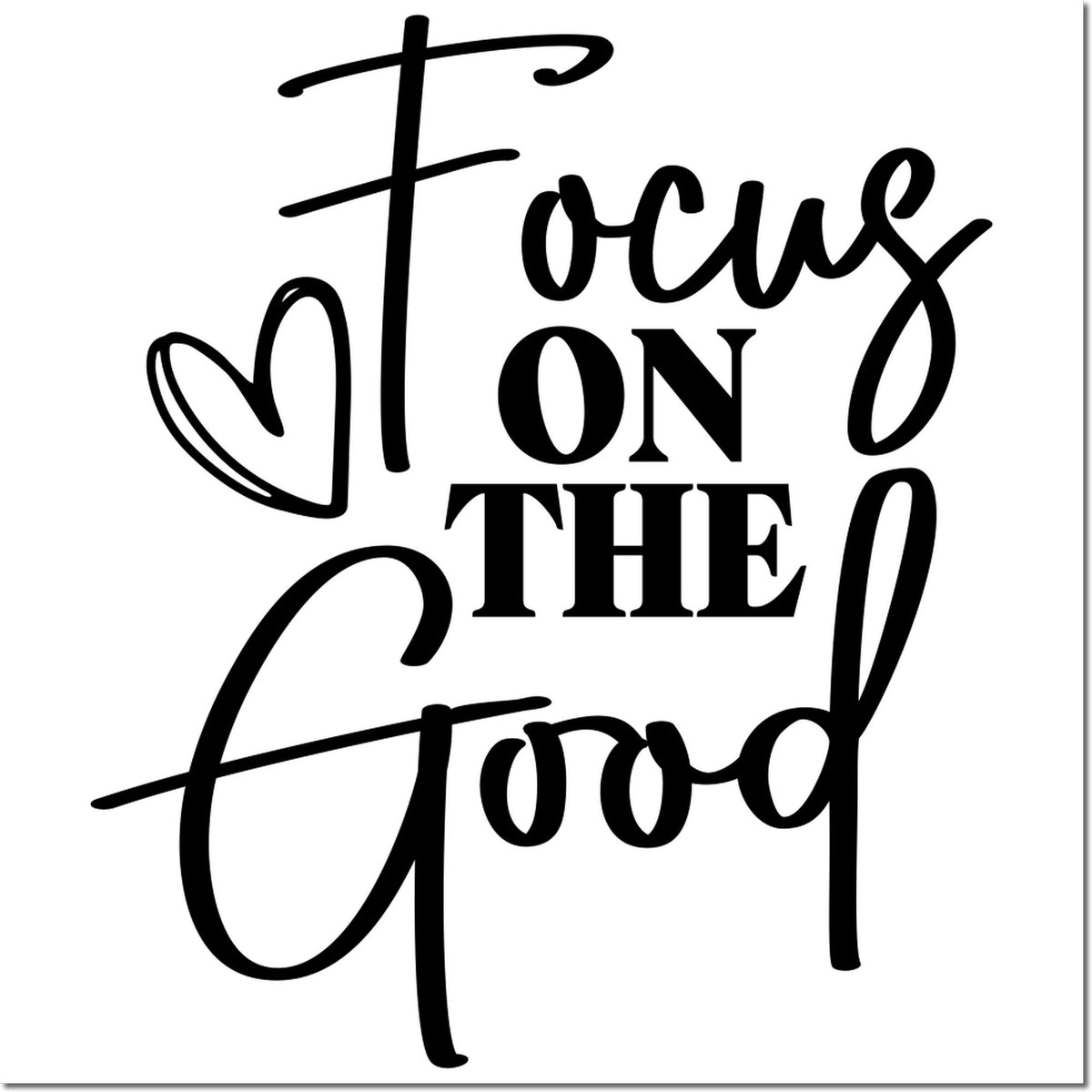 Focus on the Good inspirational rubber stamp design for crafts, journaling, and motivational projects