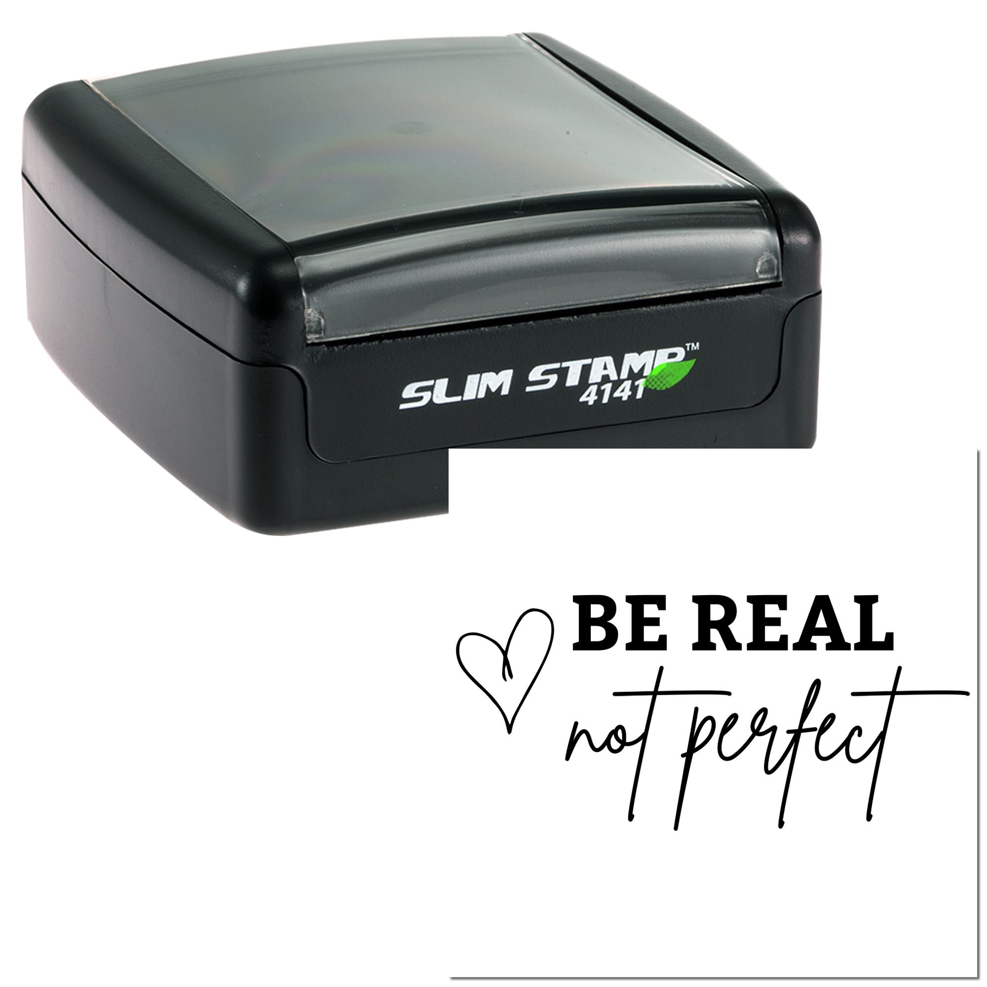 Self-inking rubber stamp with Be Real not perfect design for custom motivational stationery and crafts.