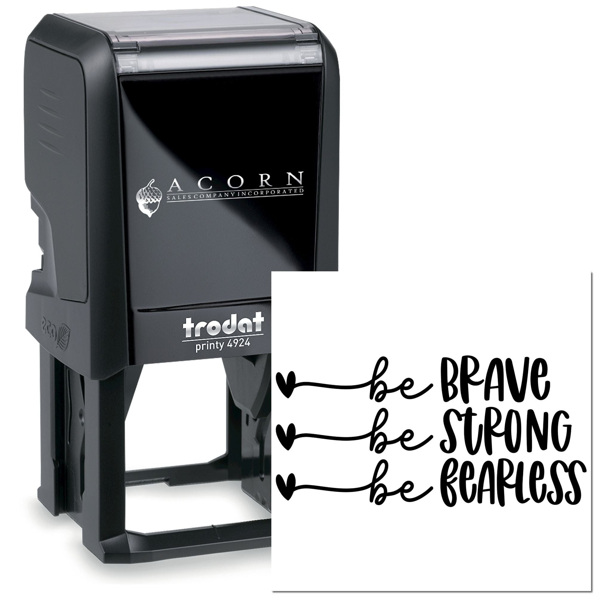 Custom self-inking Trodat Printy 4924 rubber stamp with inspirational be brave, be strong, be fearless design.