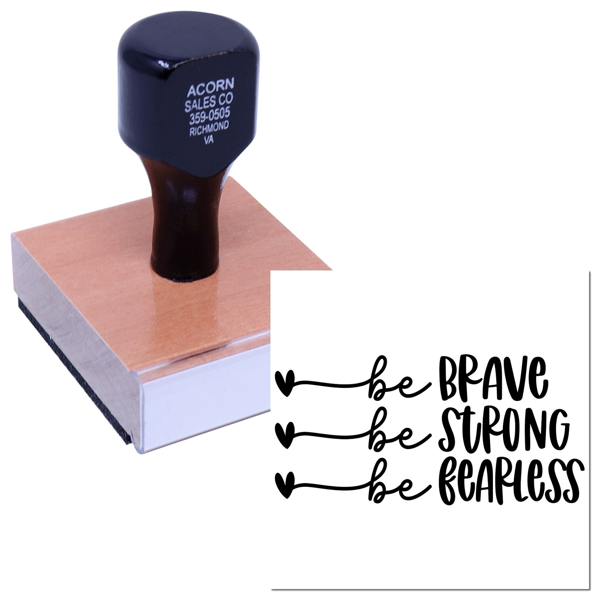 Custom rubber stamp with motivational be brave be strong be fearless design, shown on a wood mount for crafting.