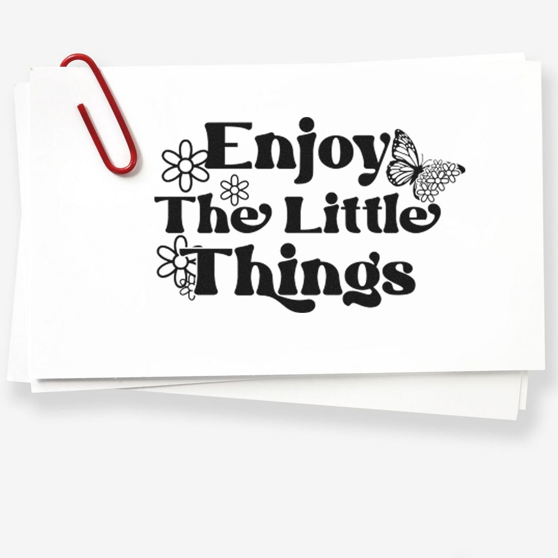 Rubber stamp design with Enjoy the Little Things quote, flowers and butterfly for decorative craft stamping.