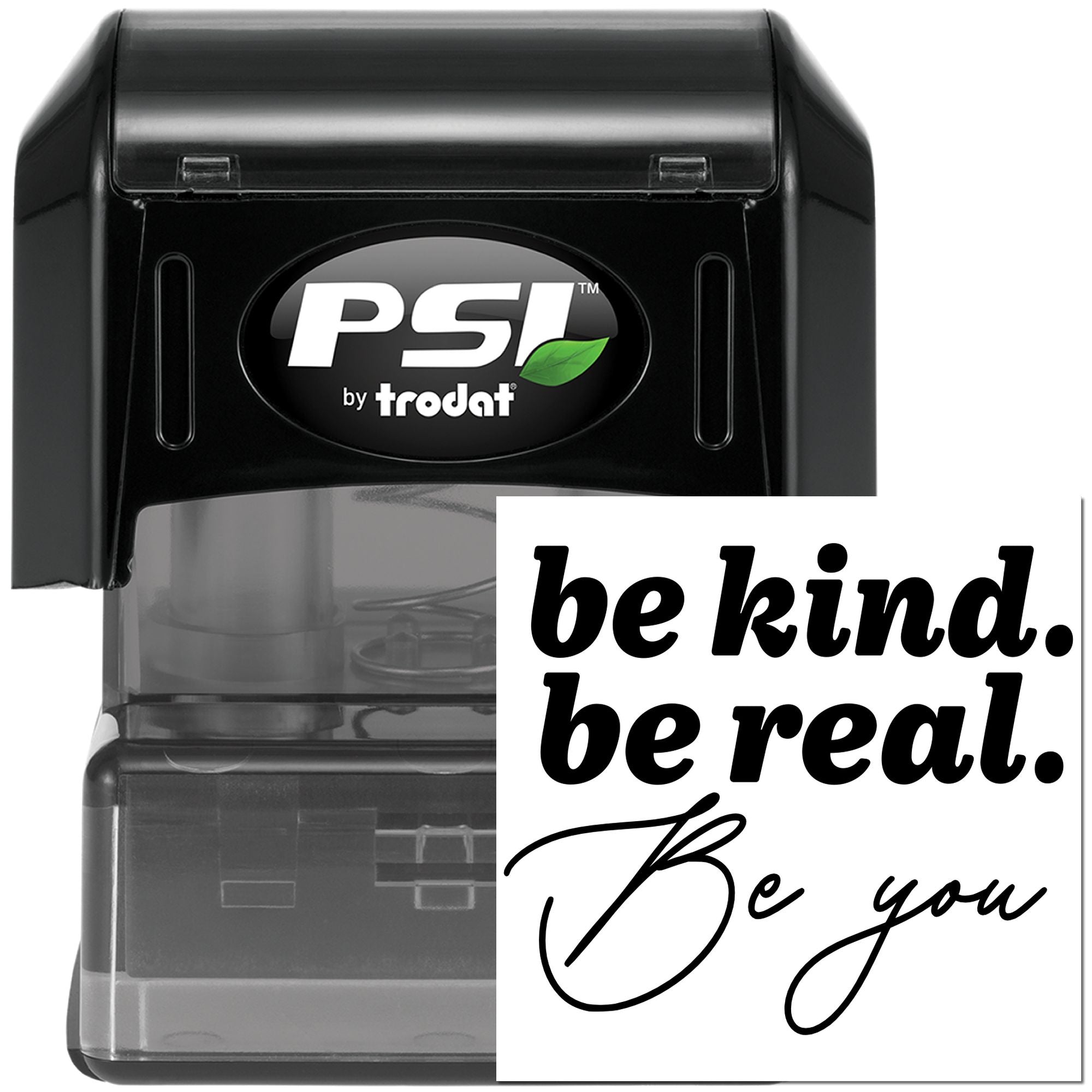 PSI by Trodat self-inking rubber stamp with be kind, be real, be you motivational message for custom stamping