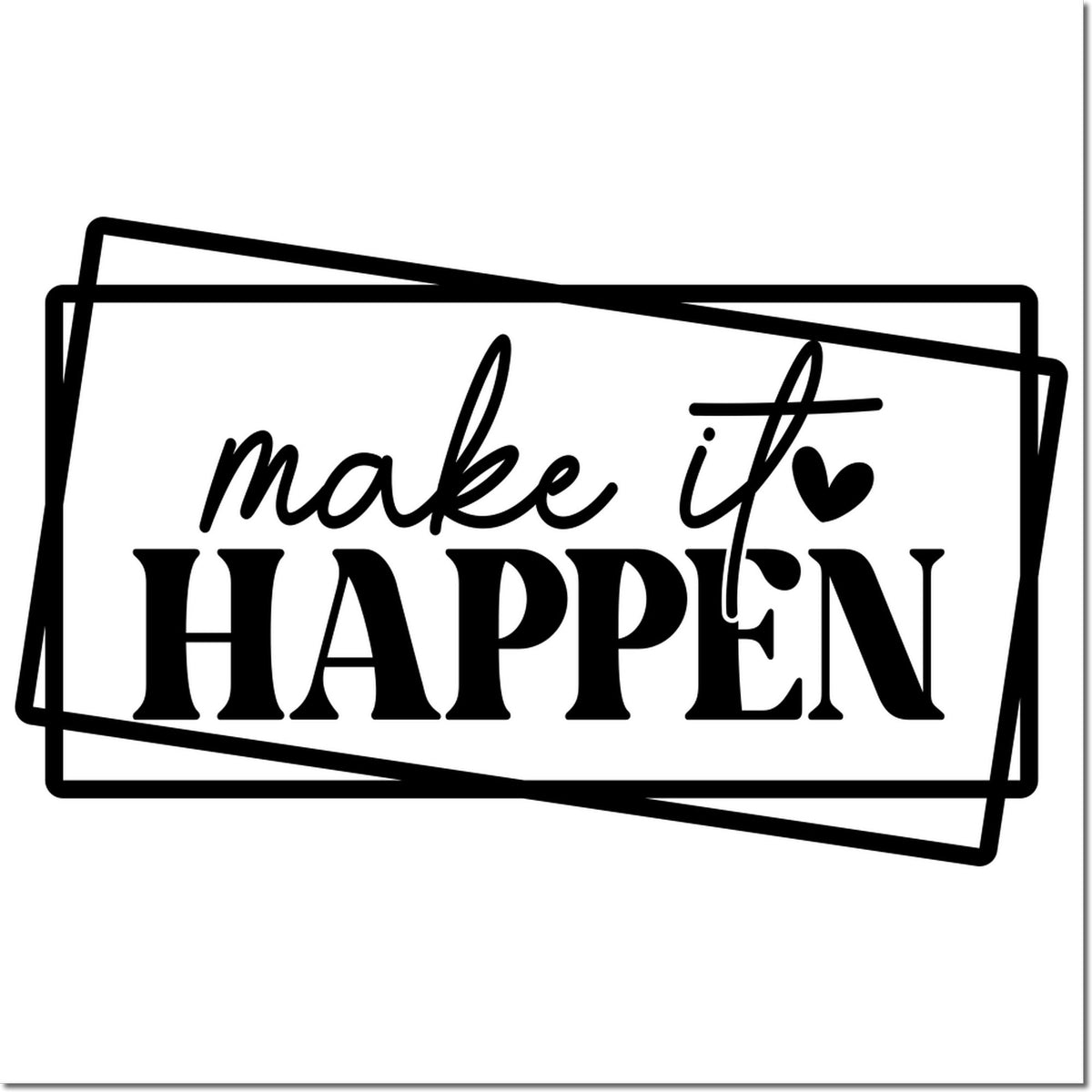 Make it happen rubber stamp design with bold motivational lettering for DIY crafts, planners, and handmade projects.