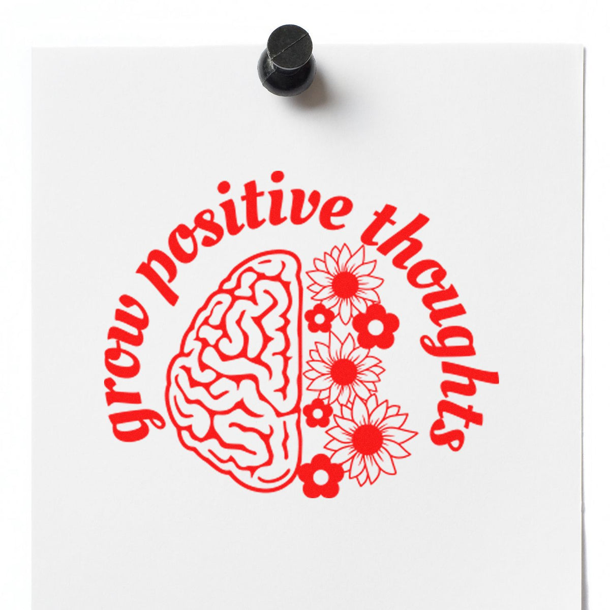 Custom rubber stamp impression reading grow positive thoughts with brain and flower design on white paper.