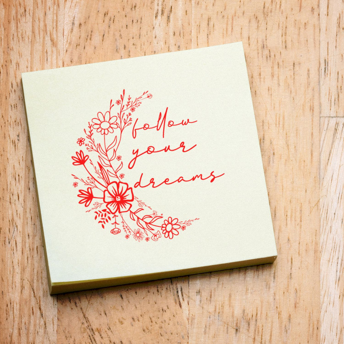 Floral follow your dreams rubber stamp design for cards, journals, and motivational craft projects.