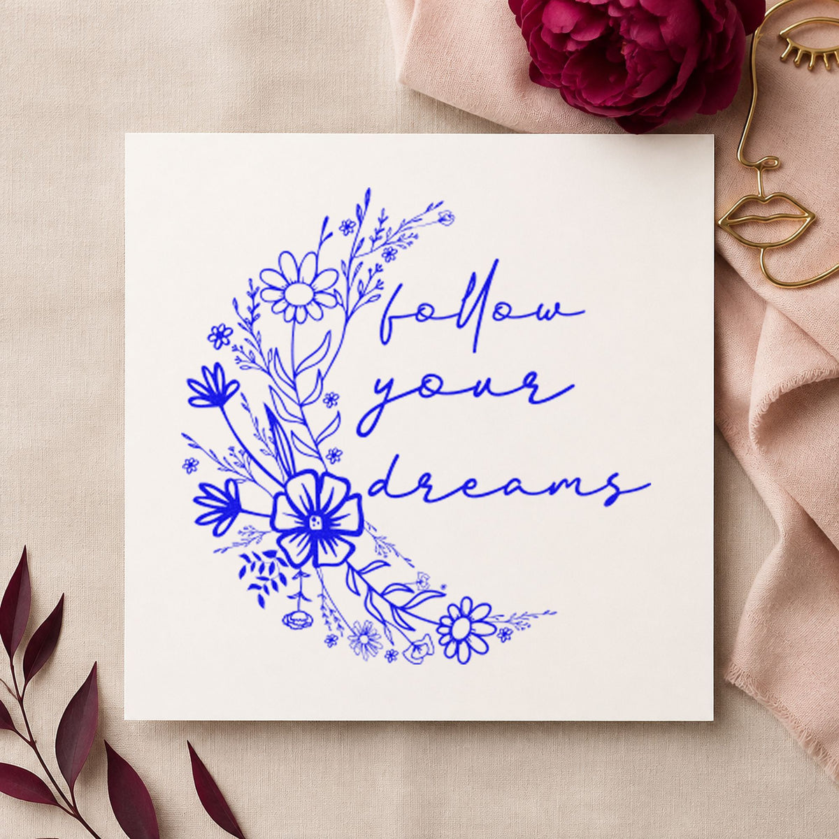 Follow Your Dreams Flowers craft stamp imprinted in blue ink on paper, a design suited to framed studio window.