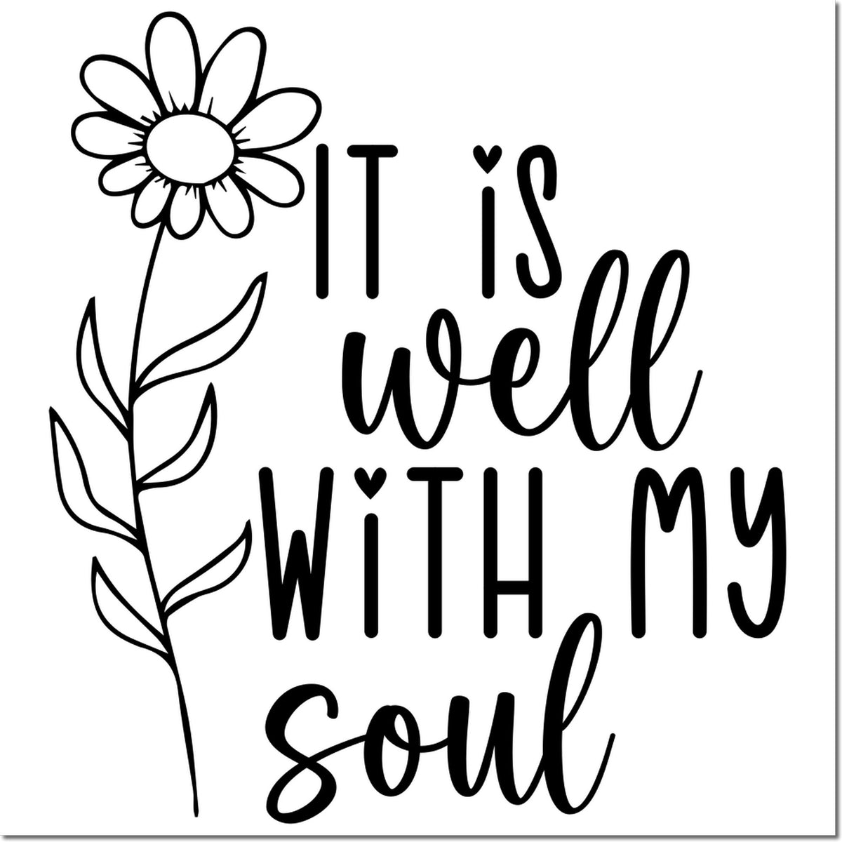 Inspirational rubber stamp design with flower and It Is Well With My Soul quote for faith-based cards and crafts.