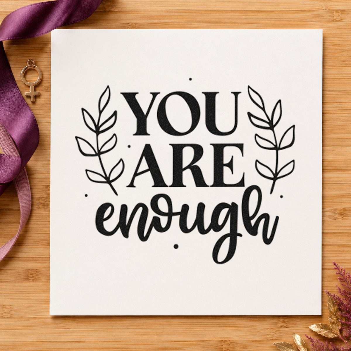 You Are Enough Leaves Pre-Inked Stamp – PSI in use 4