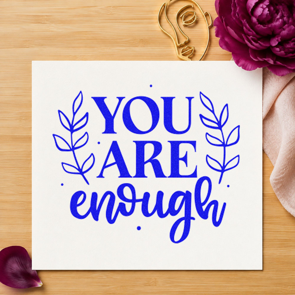 You Are Enough Leaves Pre-Inked Stamp – PSI in use 6