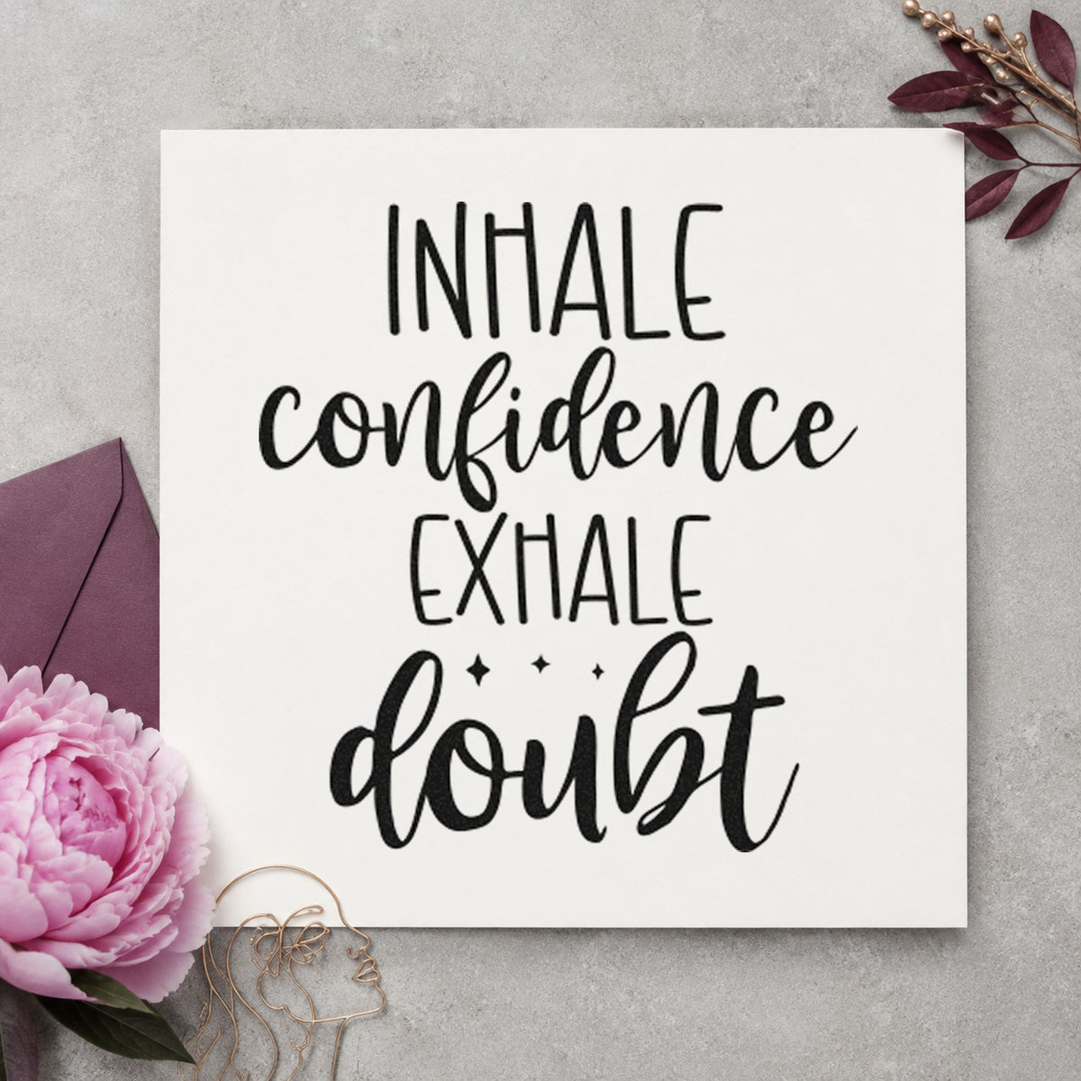 Inhale Confidence Exhale Doubt rubber stamp printed in black ink, ready for tiny mark cards and similar paper crafts.