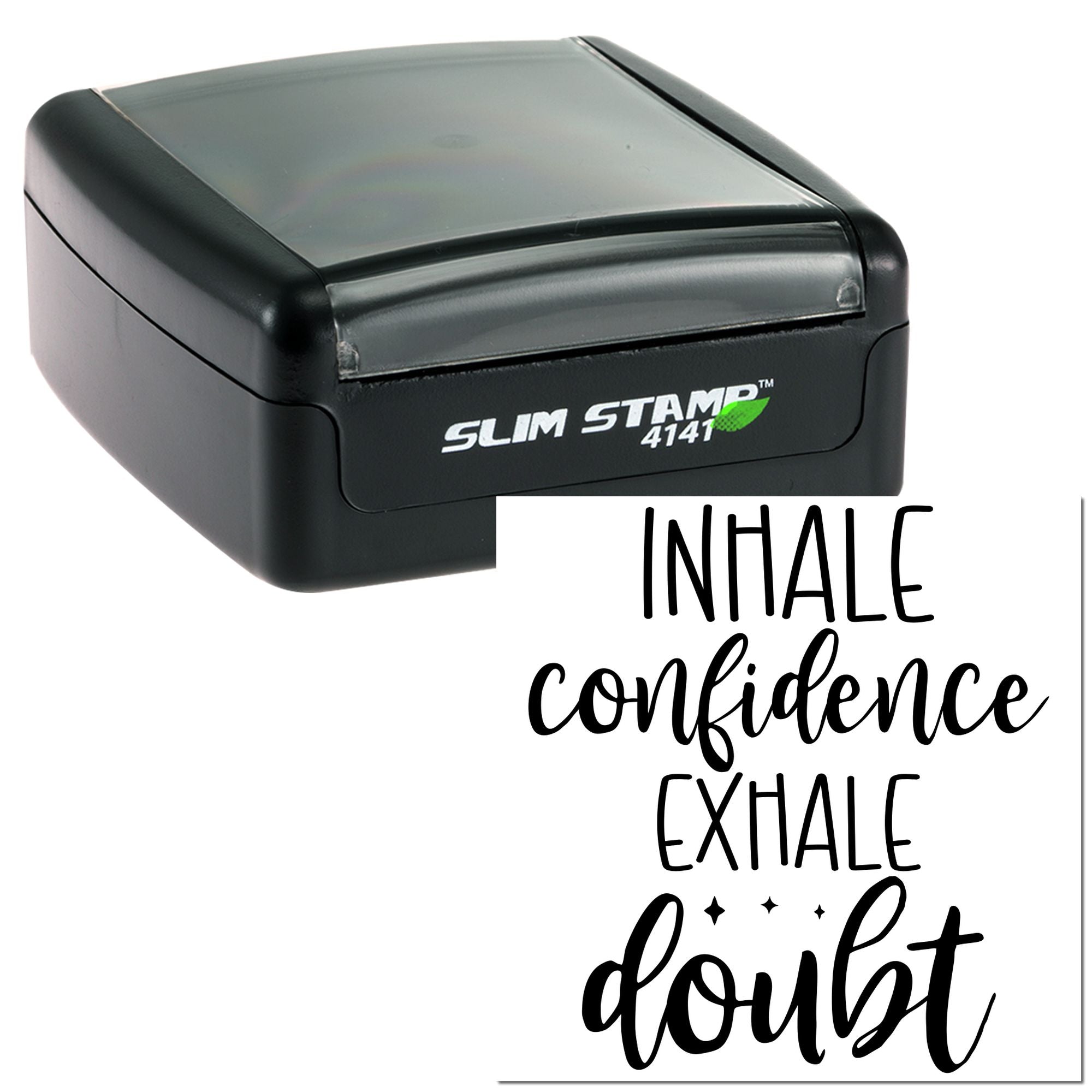 Slim self-inking rubber stamp with Inhale confidence, exhale doubt for motivational crafting, journaling, and stationery.