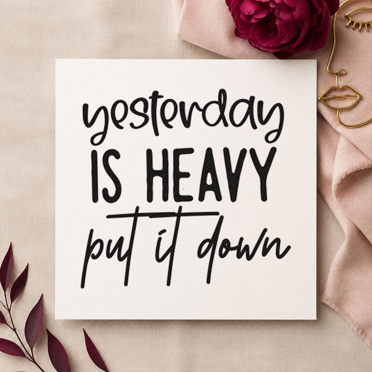 Yesterday Is Heavy Quote craft stamp in black ink on cardstock, an easy option for season album page.
